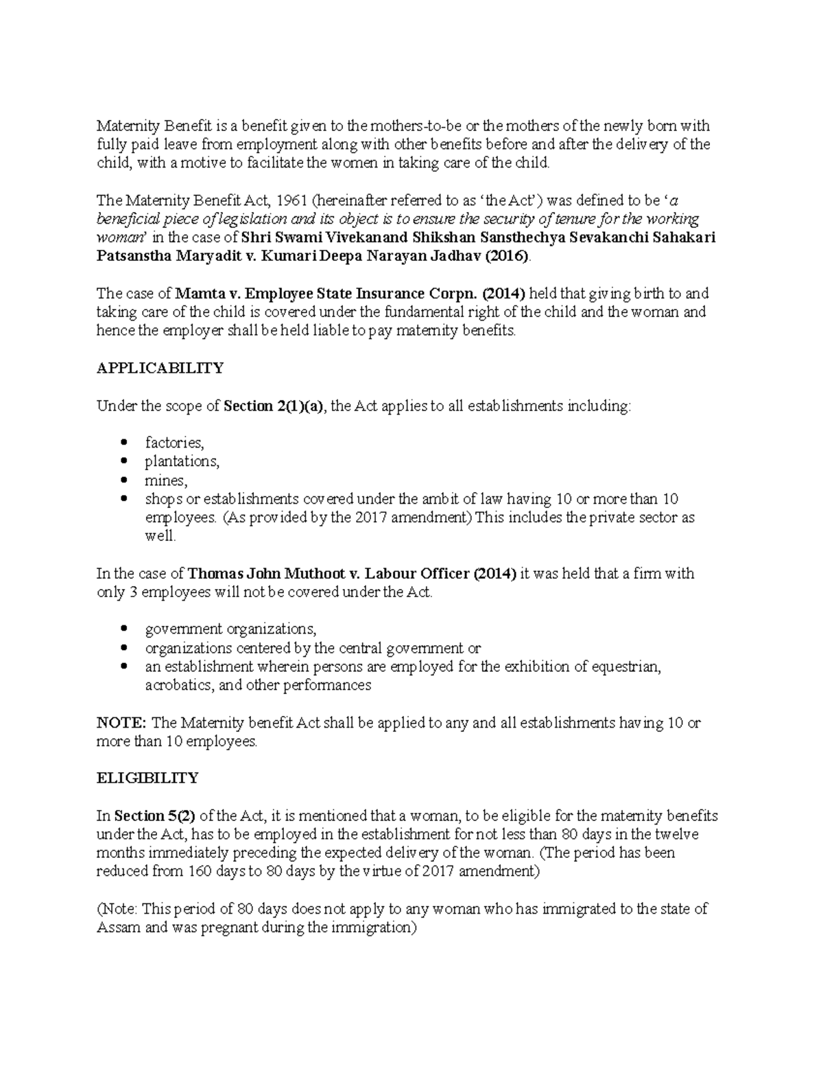 Maternity Benefit Act Maternity Benefit is a benefit given to the