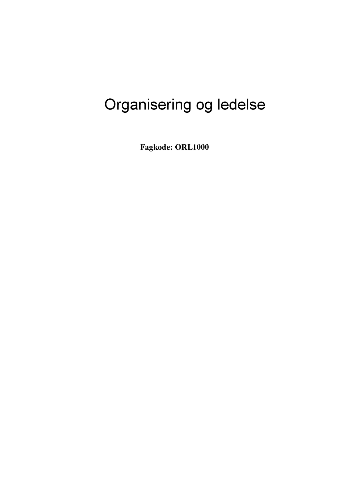 ORL1000 Organisering Og Ledelse - Organisering Og Ledelse Fagkode: ORL ...