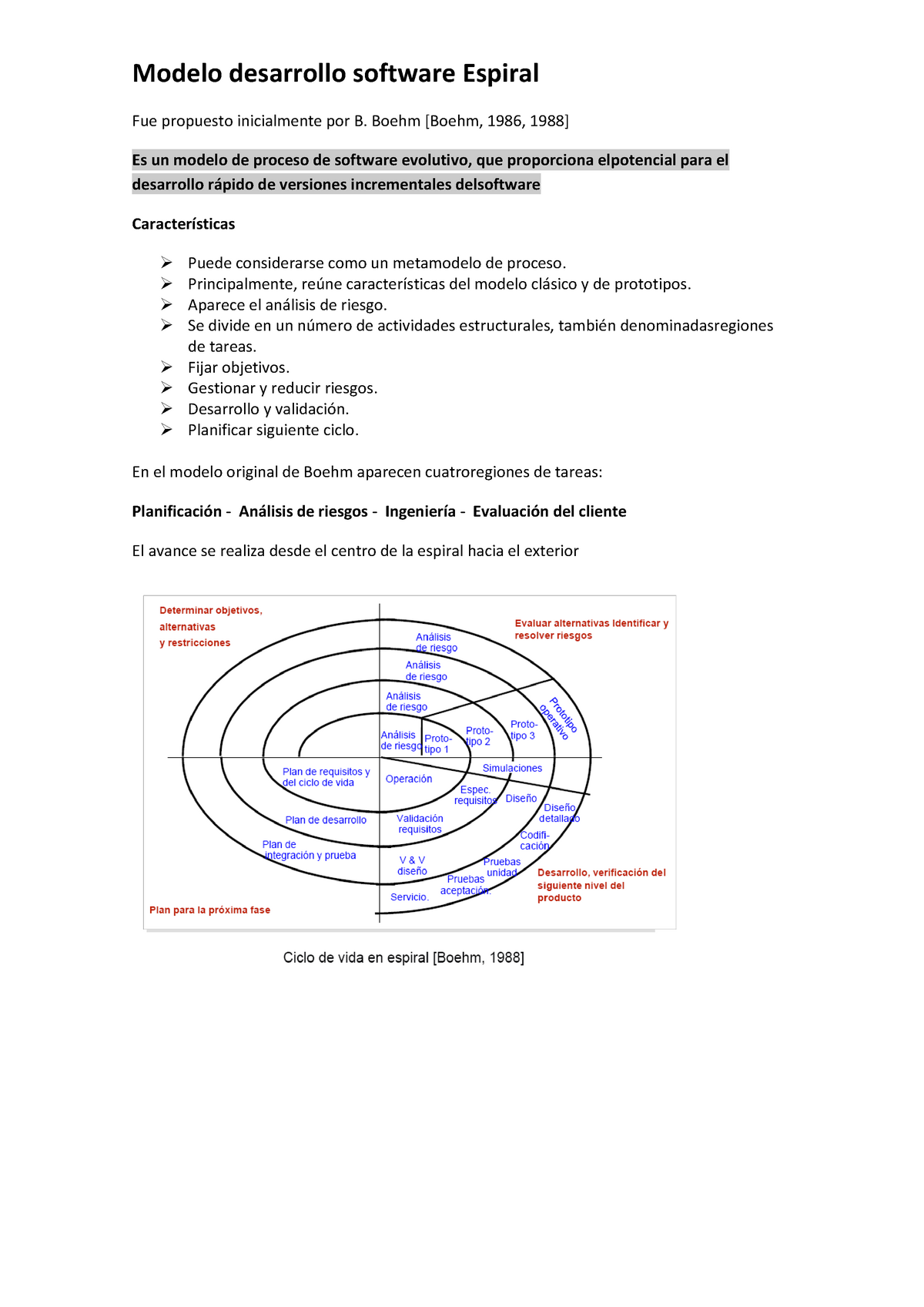 Modelo desarrollo software Espiral - Boehm [Boehm, 1986, 1988] Es un modelo  de proceso de software - Studocu