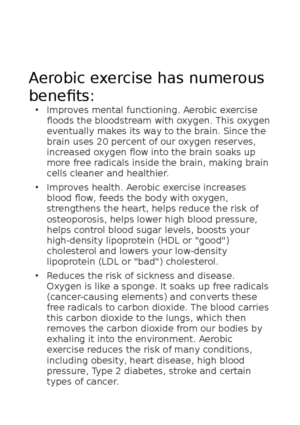 Aerobic exercise benefits Aerobic exercise has numerous benefits