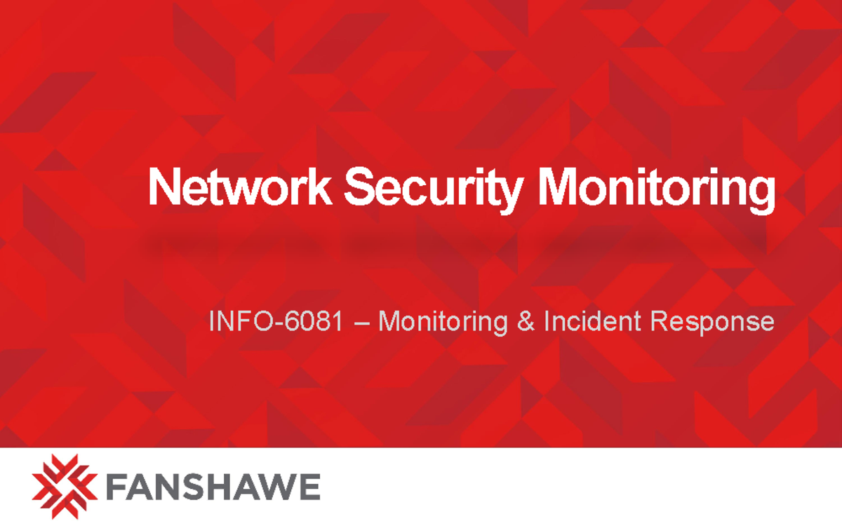 3 - Network Security Monitoring - Network Security Monitoring INFO-6081 ...