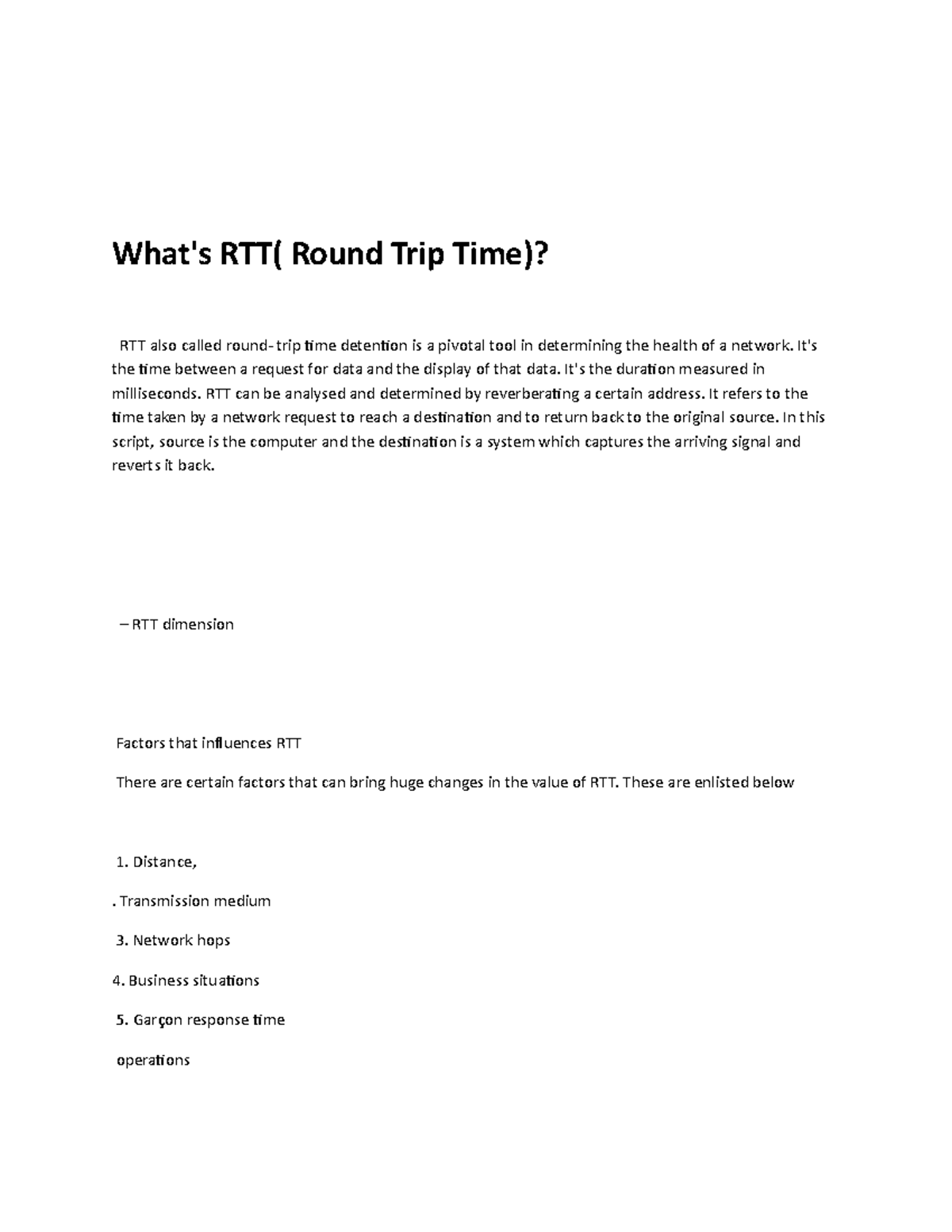 What's RTT( Round Trip Time) It's the time between a request for data