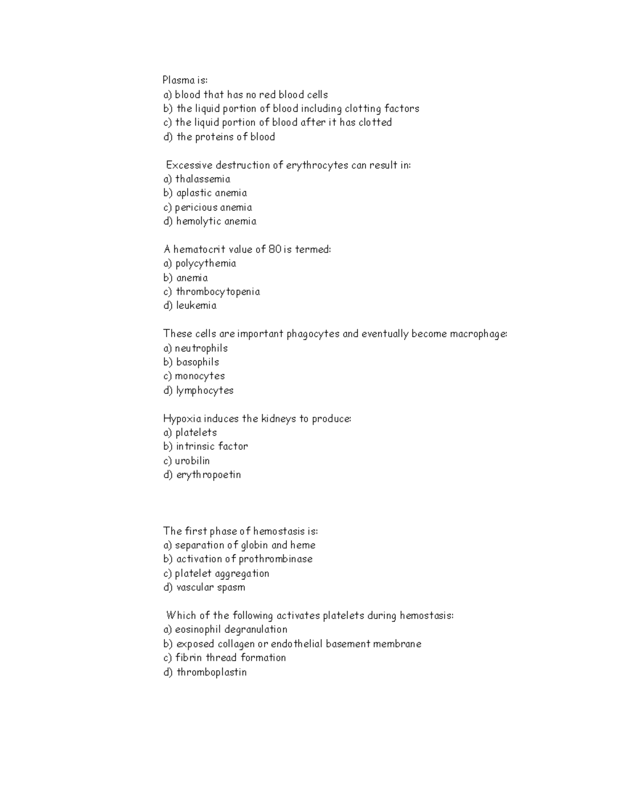 Blood questions - Plasma is: a) blood that has no red blood cells b ...