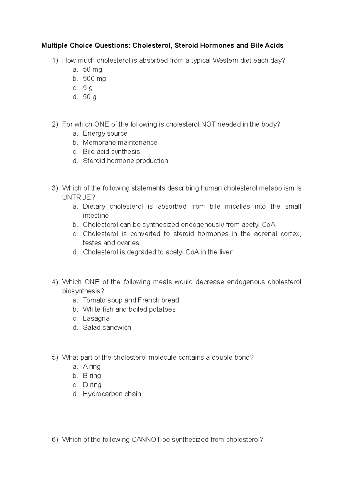 Multiple Choice Questions Cholesterol 50 mg b. 500 mg c. 5 g d. 50 g