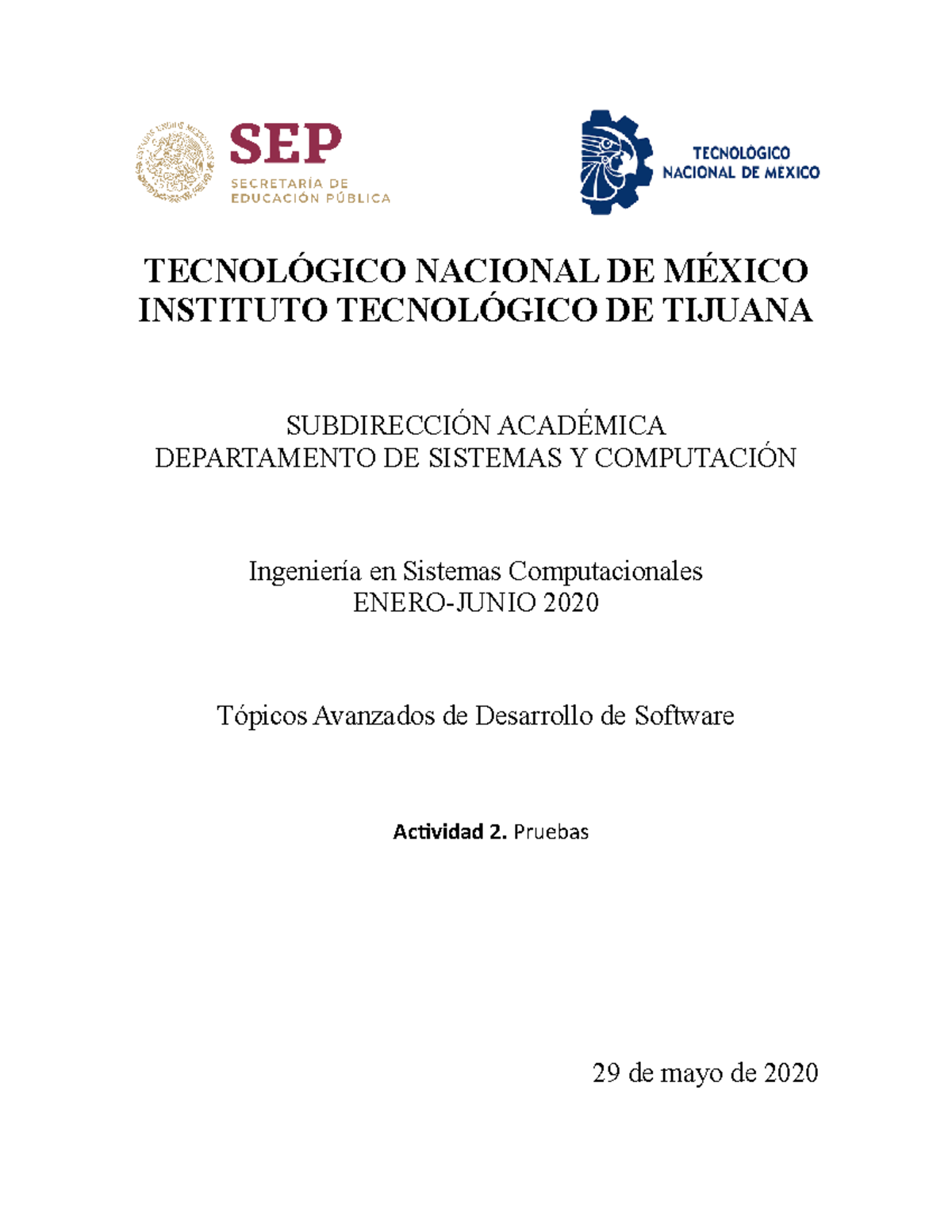 Actividad 2. Pruebas - TECNOLÓGICO NACIONAL DE MÉXICO INSTITUTO ...