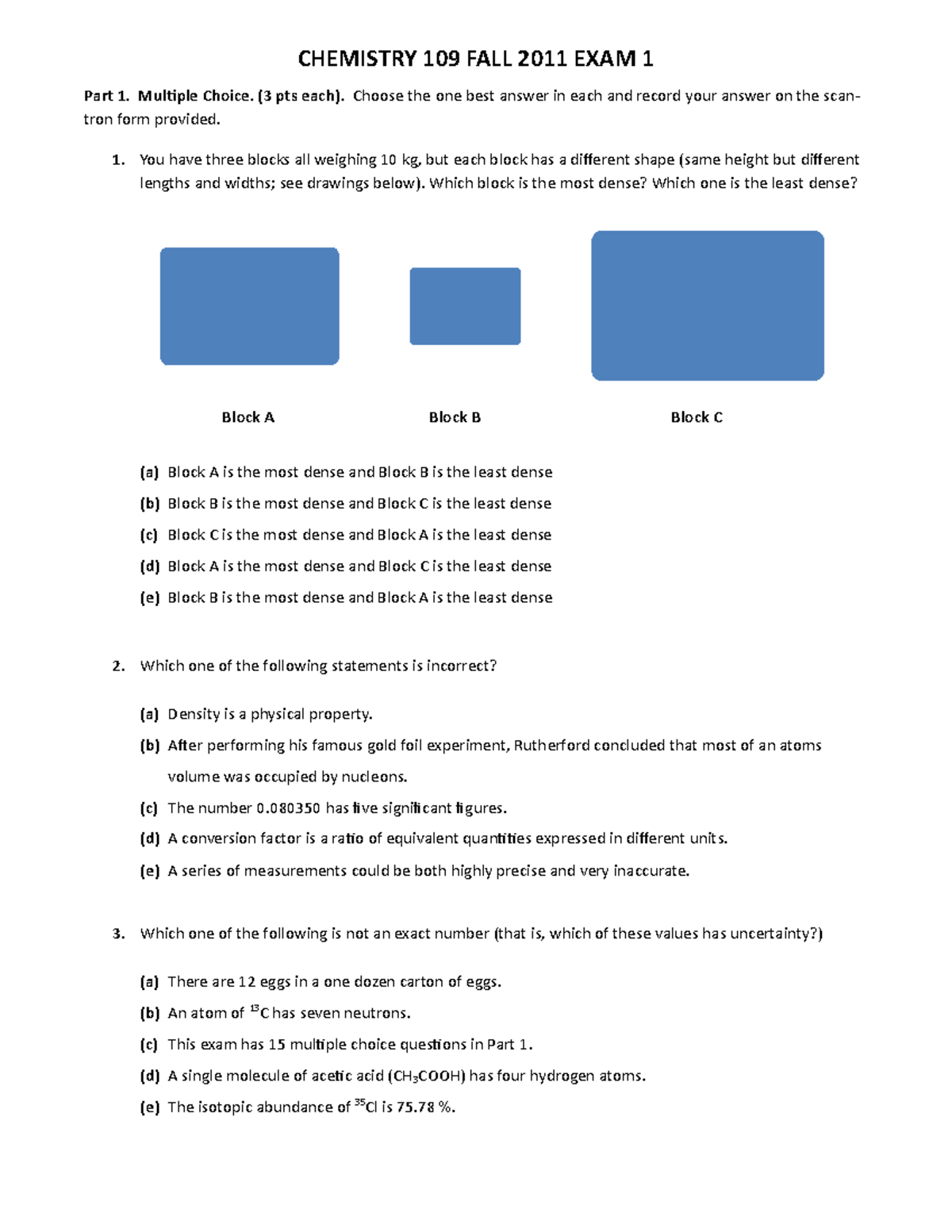 Exam 1 Final Draft - exam 1 review - CHEMISTRY 109 FALL 2011 EXAM 1 Part 1. Multiple Choice. (3 ...