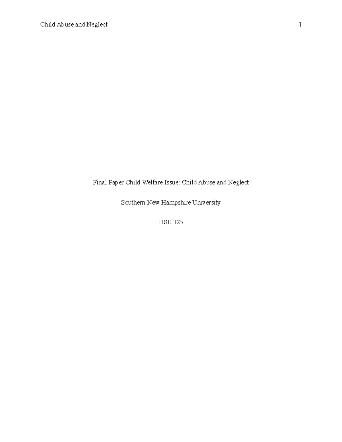 Final Paper Child Welfare Issue Child Abuse and Neglect - Not only does ...