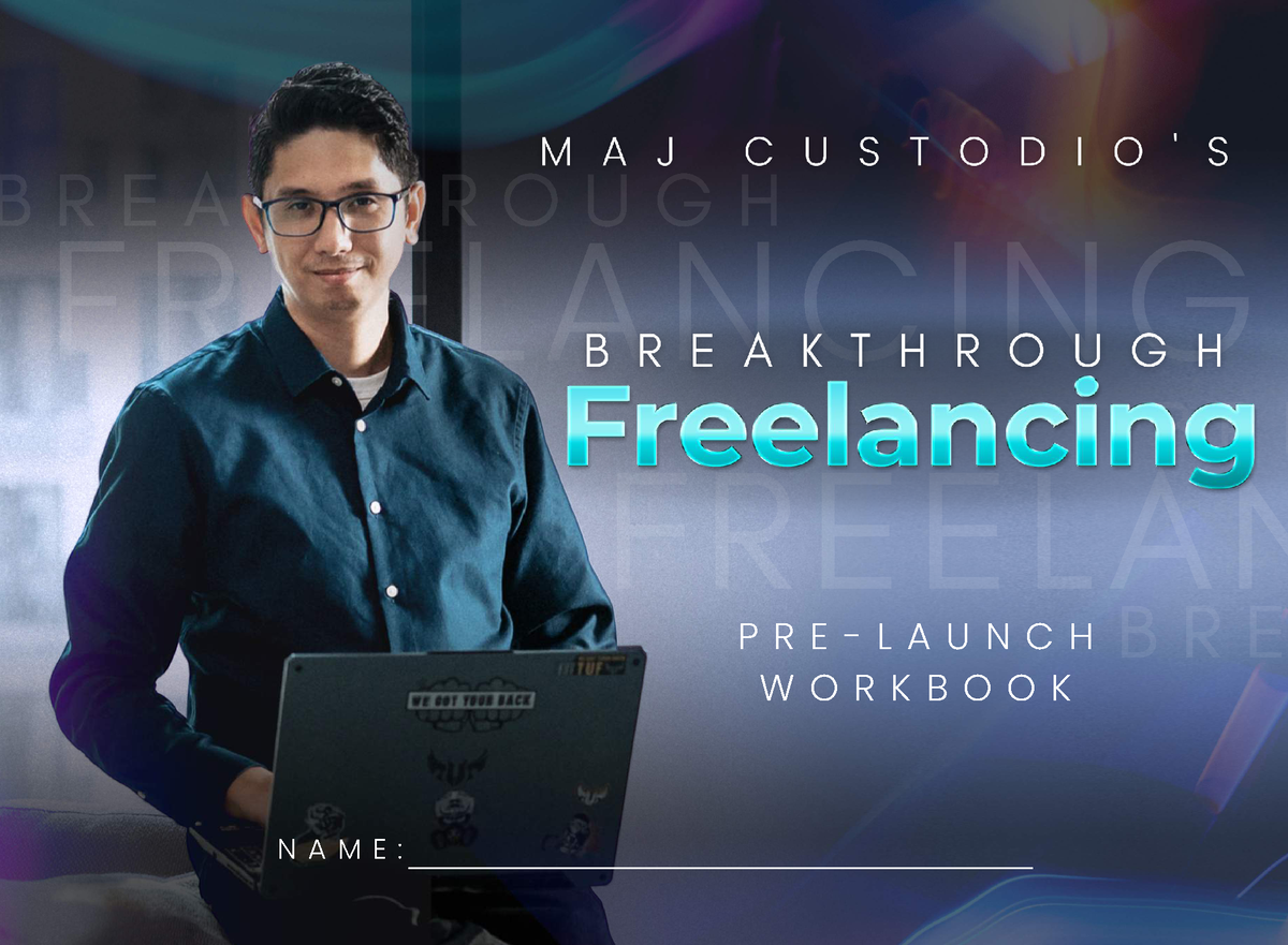 Breakthrough Freelancing PRE- Launch Workbook - B R E FREELAN F R E E L ...