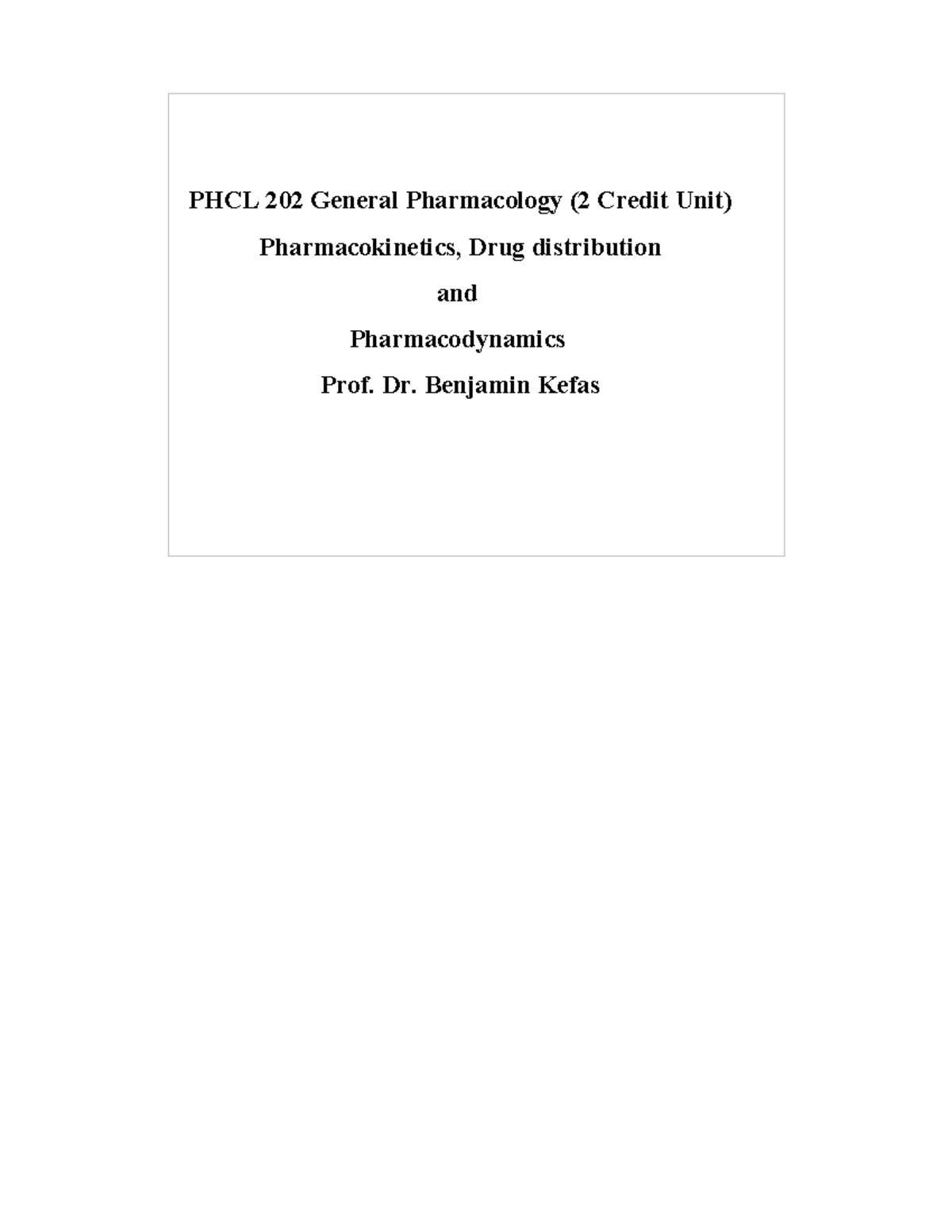 Pharmacokinetics Dynamics distribution note - PHCL 202 General ...