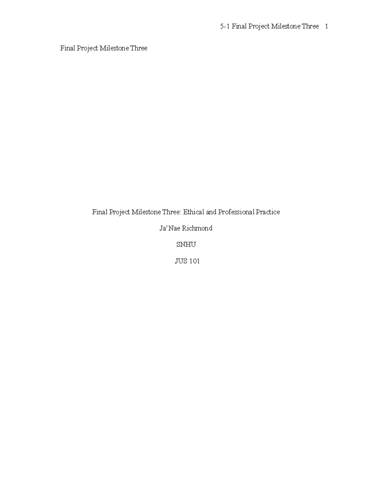 JUS 101 Final Project Milestone Three: Ethical and Professional ...