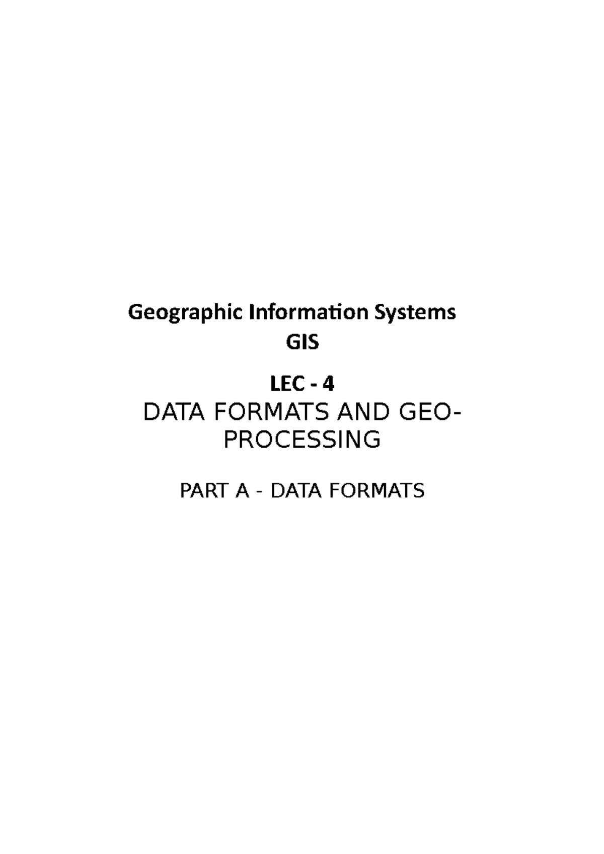 GIS - Geographic Information Systems Lec 4 Part A - Geographic ...