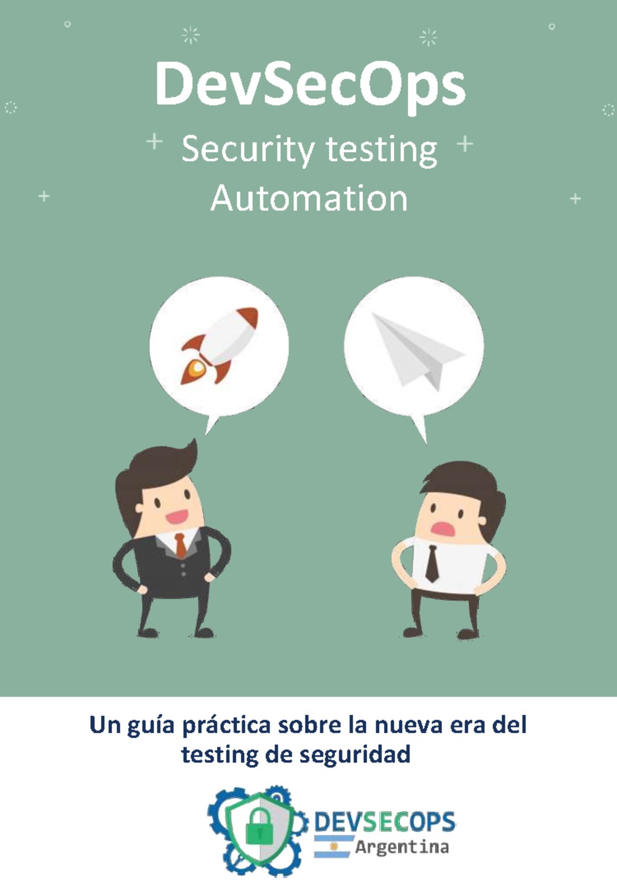 Dev Sec Ops - AST - Guía práctica sobre la nueva era del testing de ...