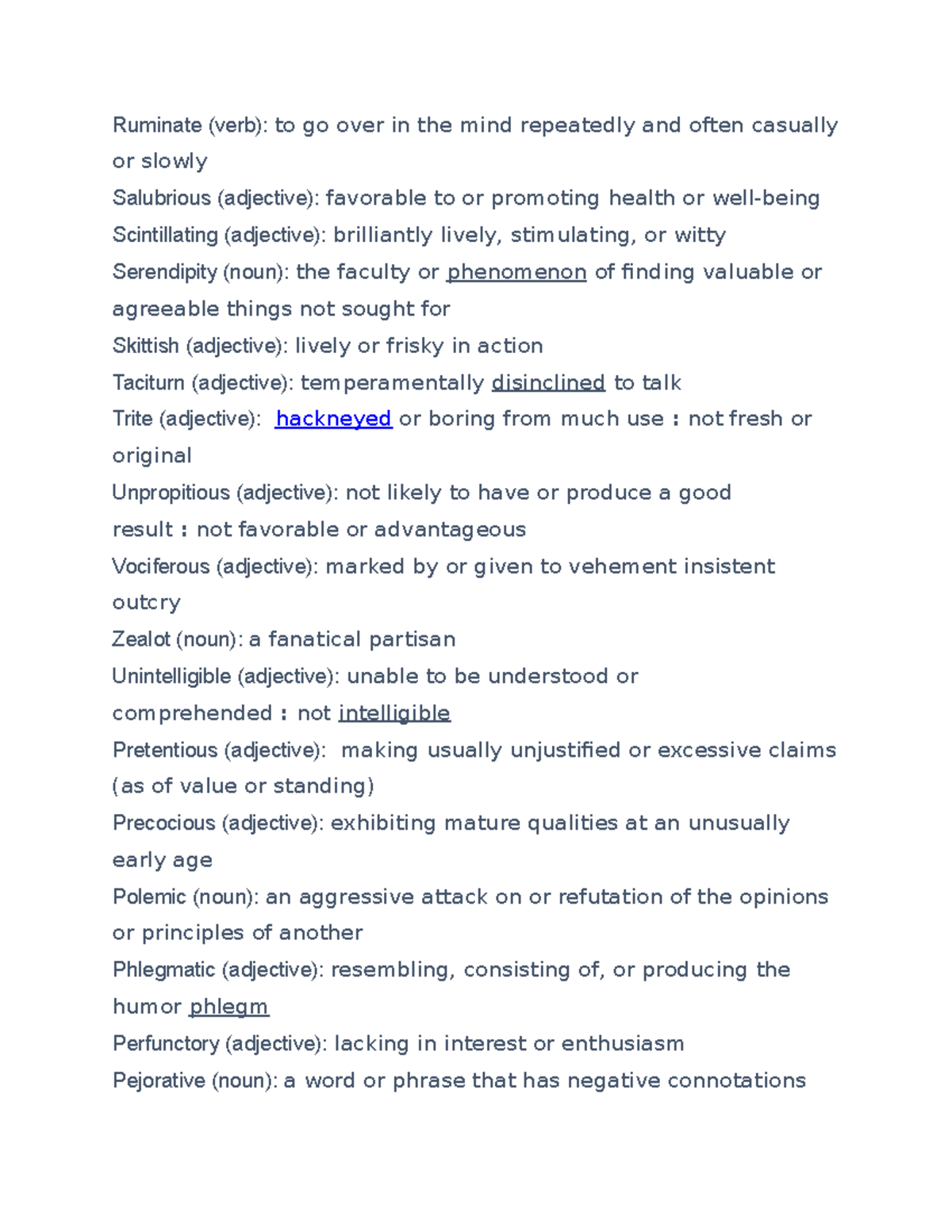 Gre Words Ruminate (verb) to go over in the mind repeatedly and often casually or slowly