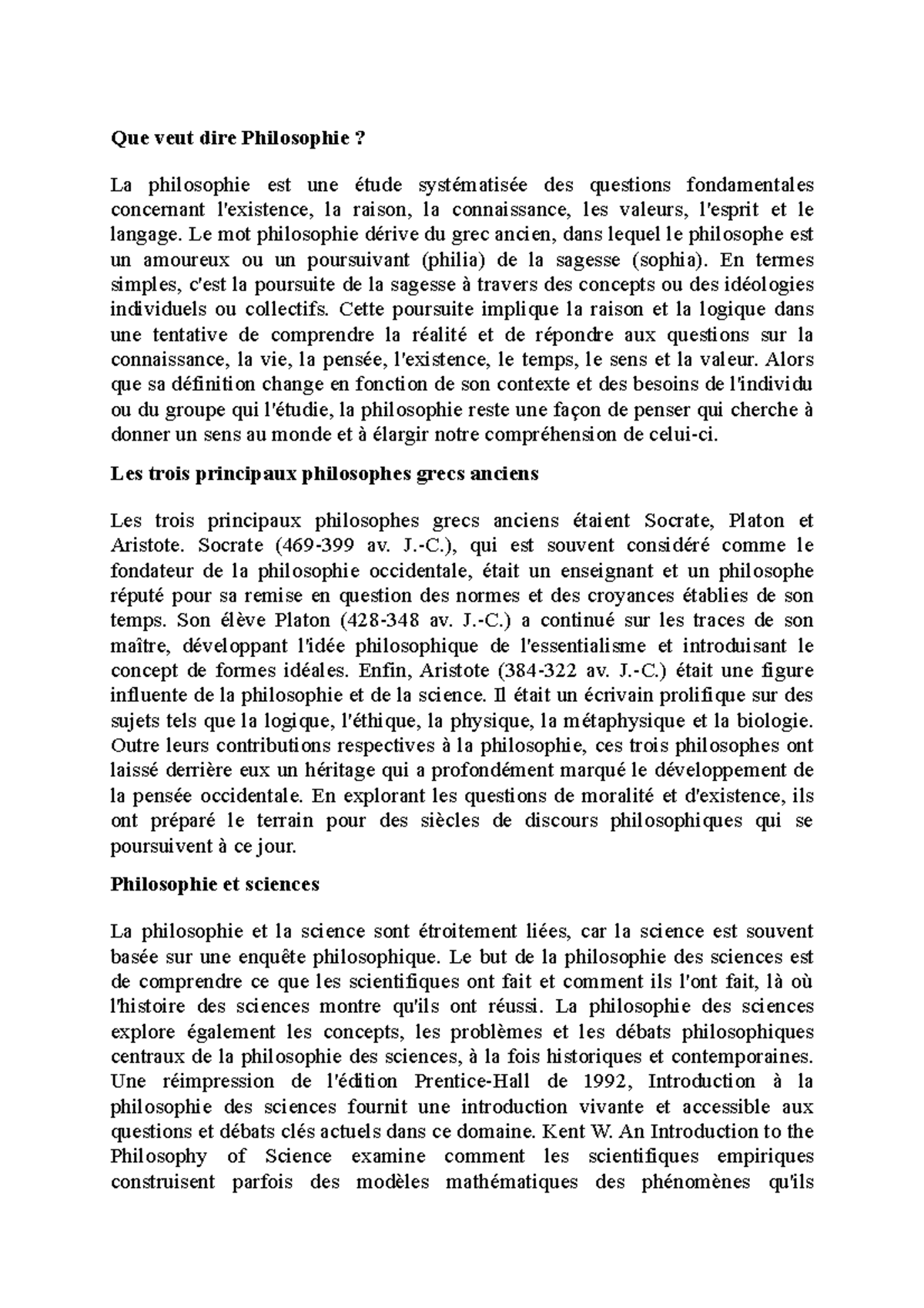 Que veut dire Philosophie Le mot philosophie dérive du grec ancien, dans lequel le philosophe