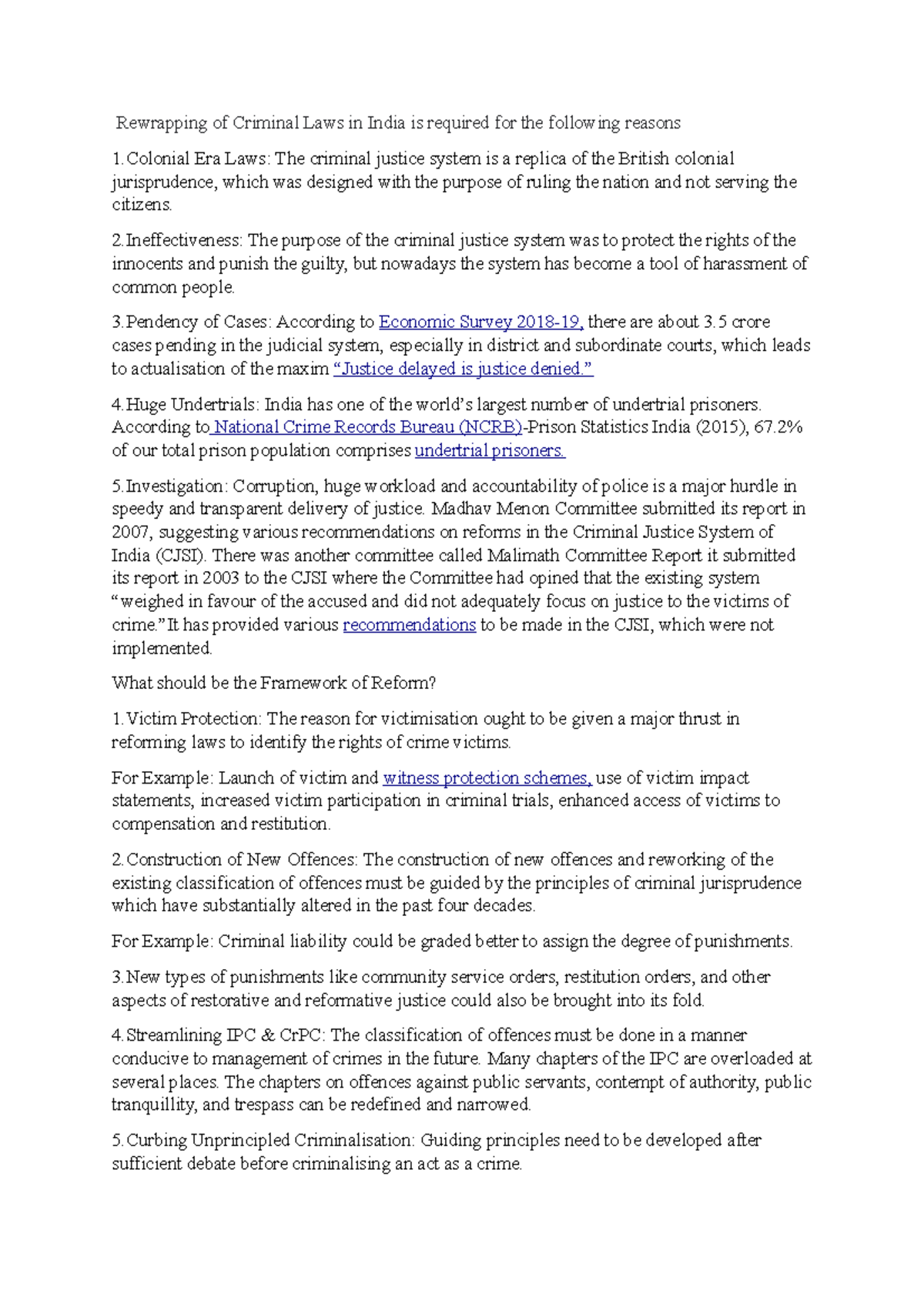 Rewrapping of Criminal Laws in India is required for the following ...