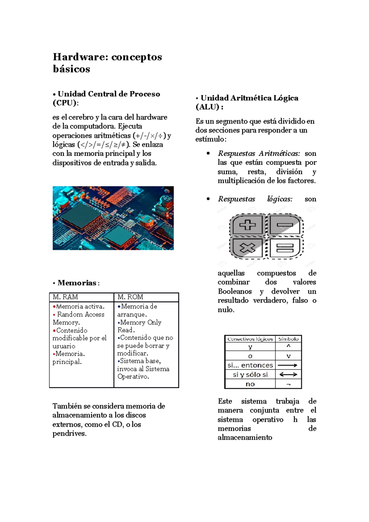 Hardware conceptos básicos Hardware conceptos básicos • Unidad Central de Proceso (CPU) es