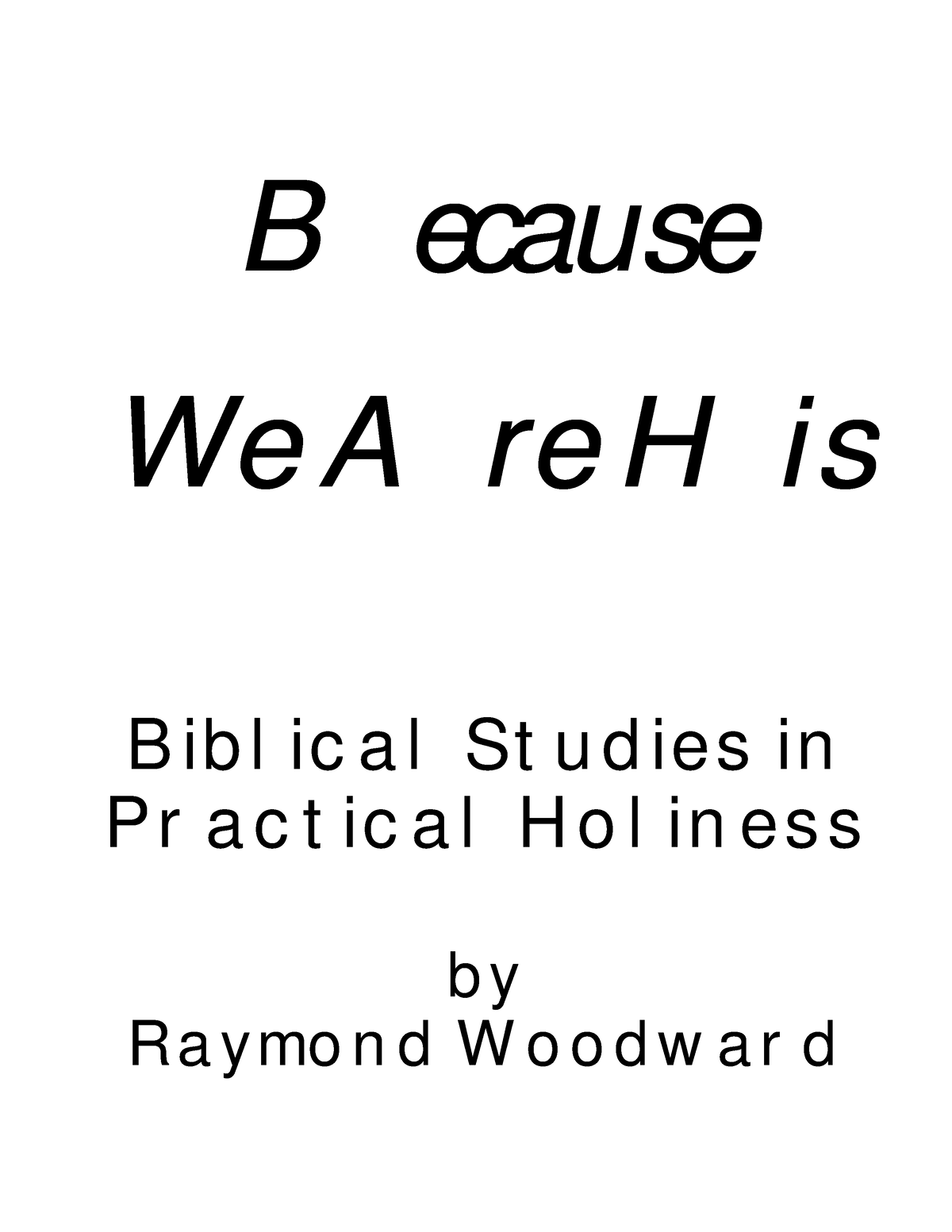 Because We Are His Practical Study On Holiness - BB Ecauseecause We AWe ...