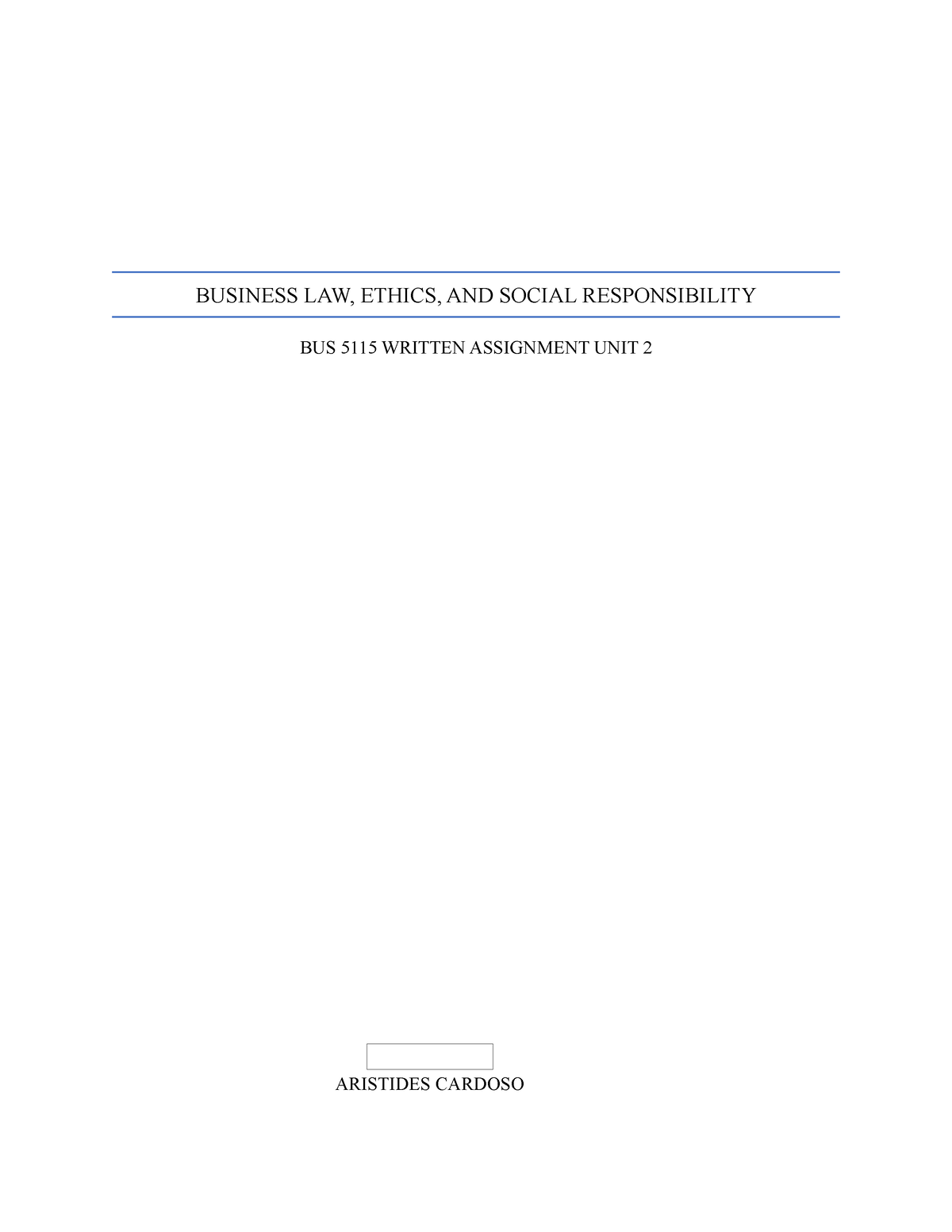 Bus 5115 Witten Assignment Unit 2 - Copy - BUSINESS LAW, ETHICS, AND ...