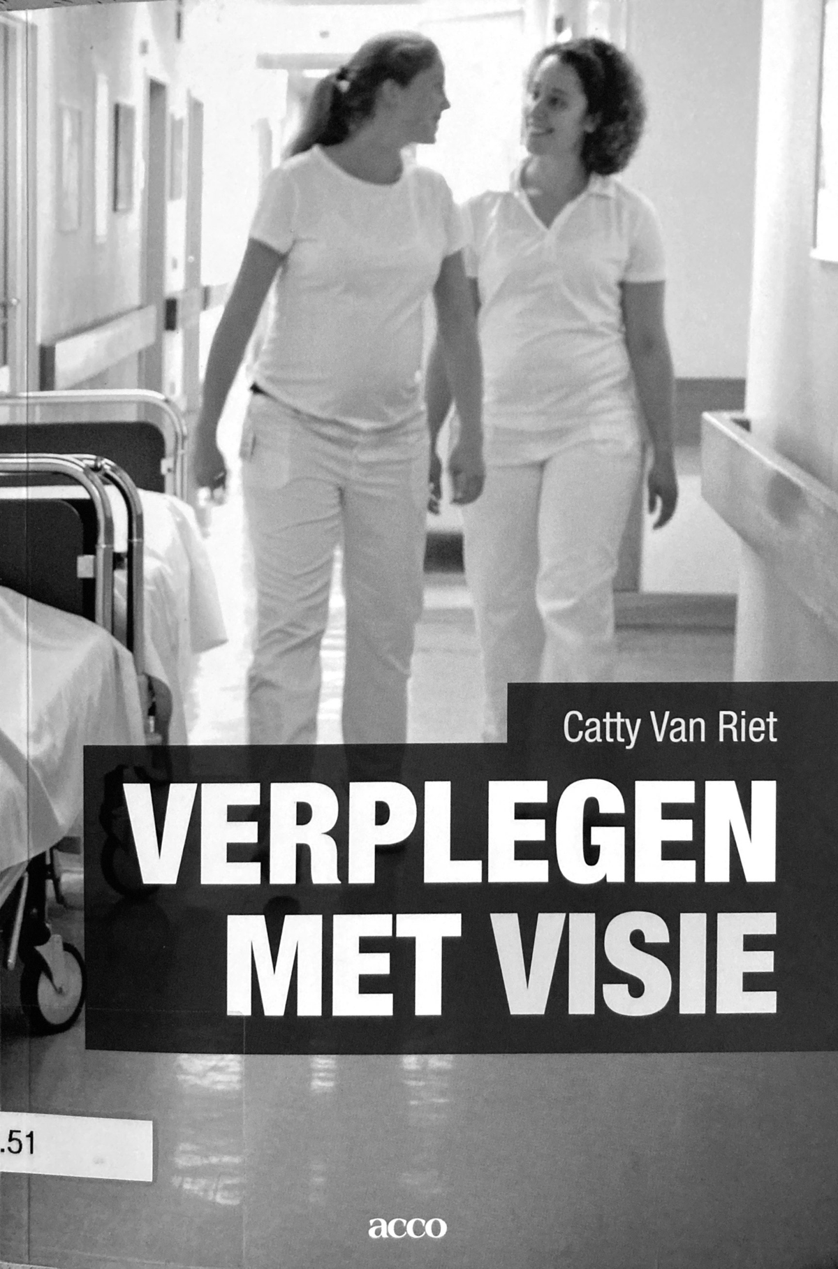 Van Riet C. Verplegen Met Visie - OOFDSTUK 3 VISIES IN DE VERPLEEGKUNDE ...