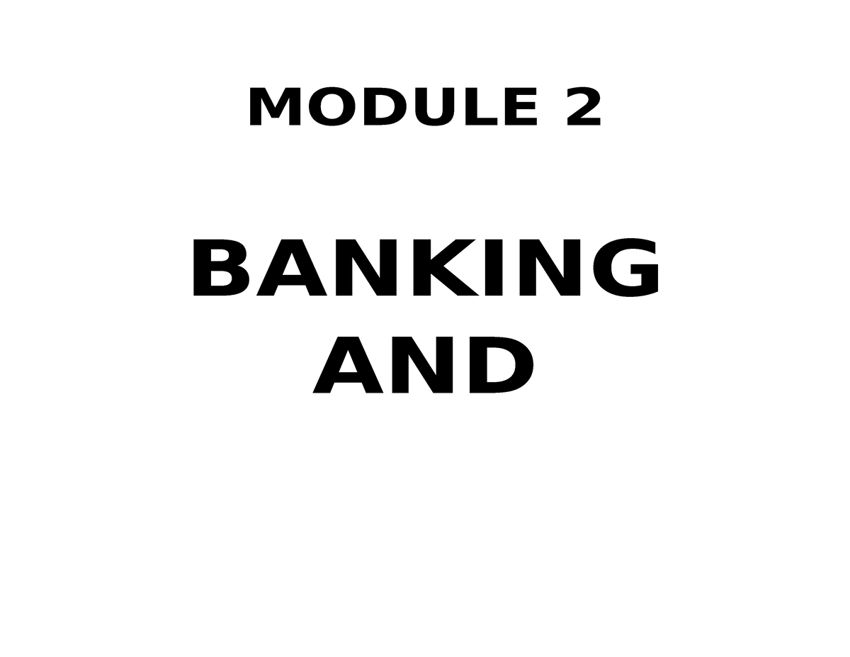 Module 4 - MODULE 2 BANKING AND FINANCIAL INSTITUTION It Explains The ...