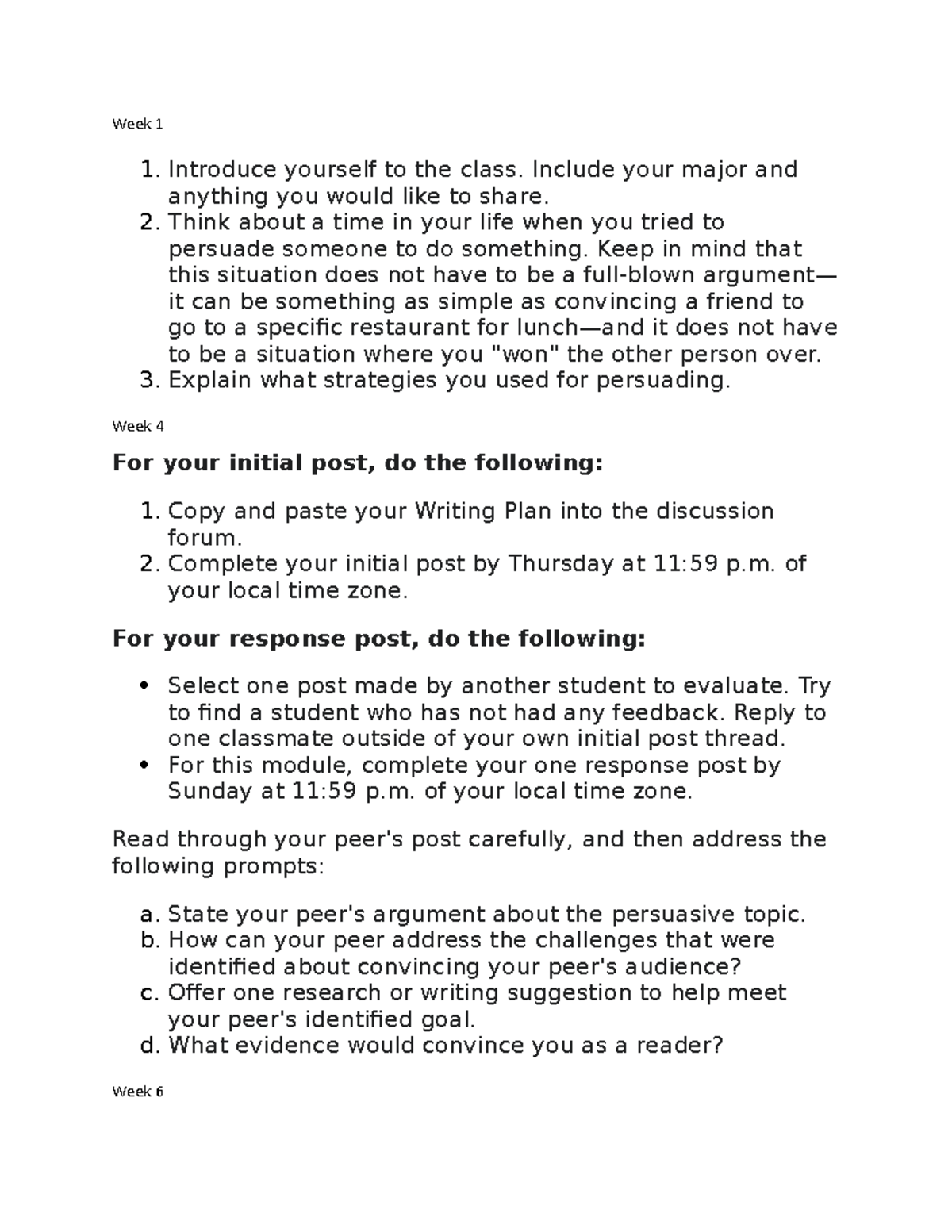 Discussion posts - Week 1 Introduce yourself to the class. Include your ...