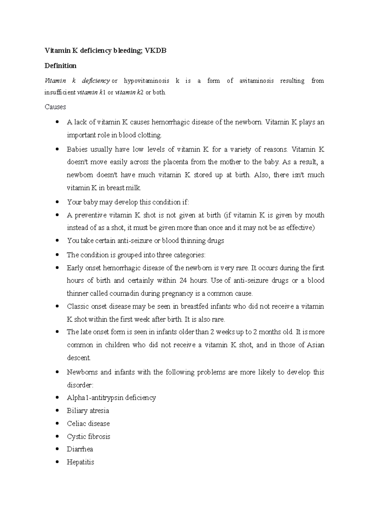 Vitamin K Deficiency bleeding Causes A lack of vitamin K causes