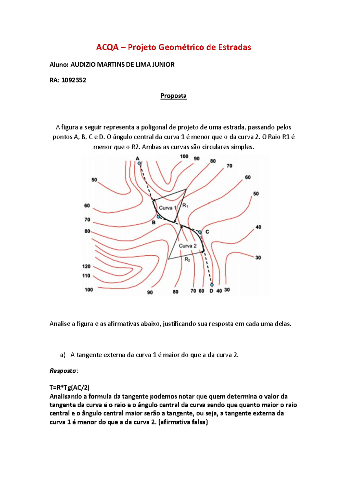 ACQA – Projeto Geométrico De Estradas - O ângulo Central Da Curva 1 é ...