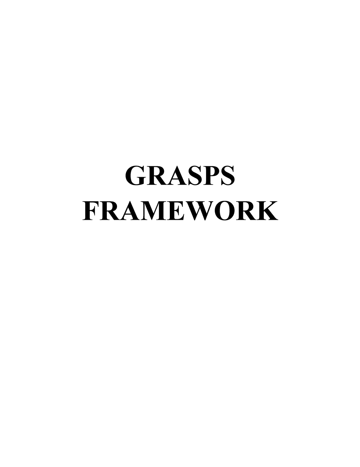 Grasps GRASPS FRAMEWORK GRASPS FRAMEWORK The GRASPS model helps define the scope and context