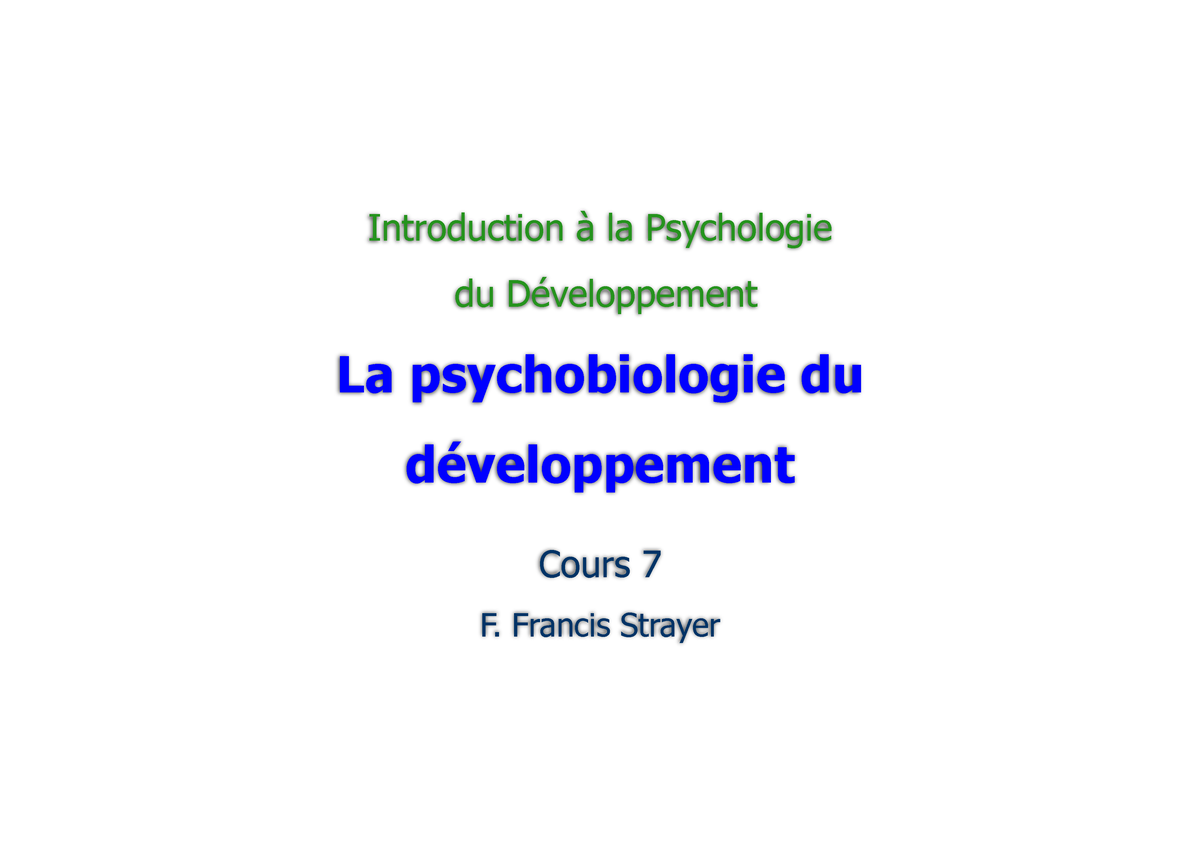 Strayer Cours 7 Introduction à La Psychologie Du Développement La Psychobiologie Du 