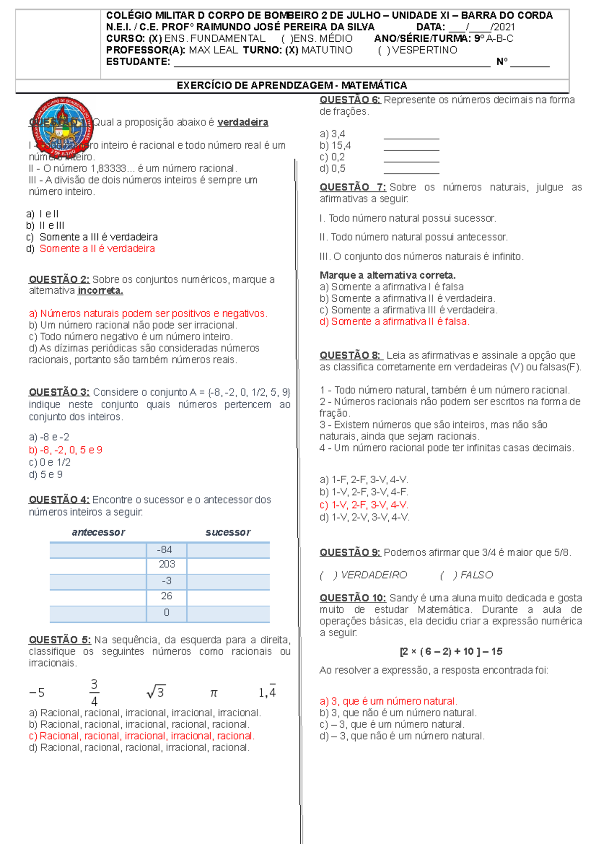 Atividade 9º ANO AULA Assíncrona Gabarito QUESTÃO 1 Qual a proposição abaixo é verdadeira I Atividade 9º ANO AULA Assíncrona Gabarito QUESTÃO 1 Qual a proposição abaixo é verdadeira I