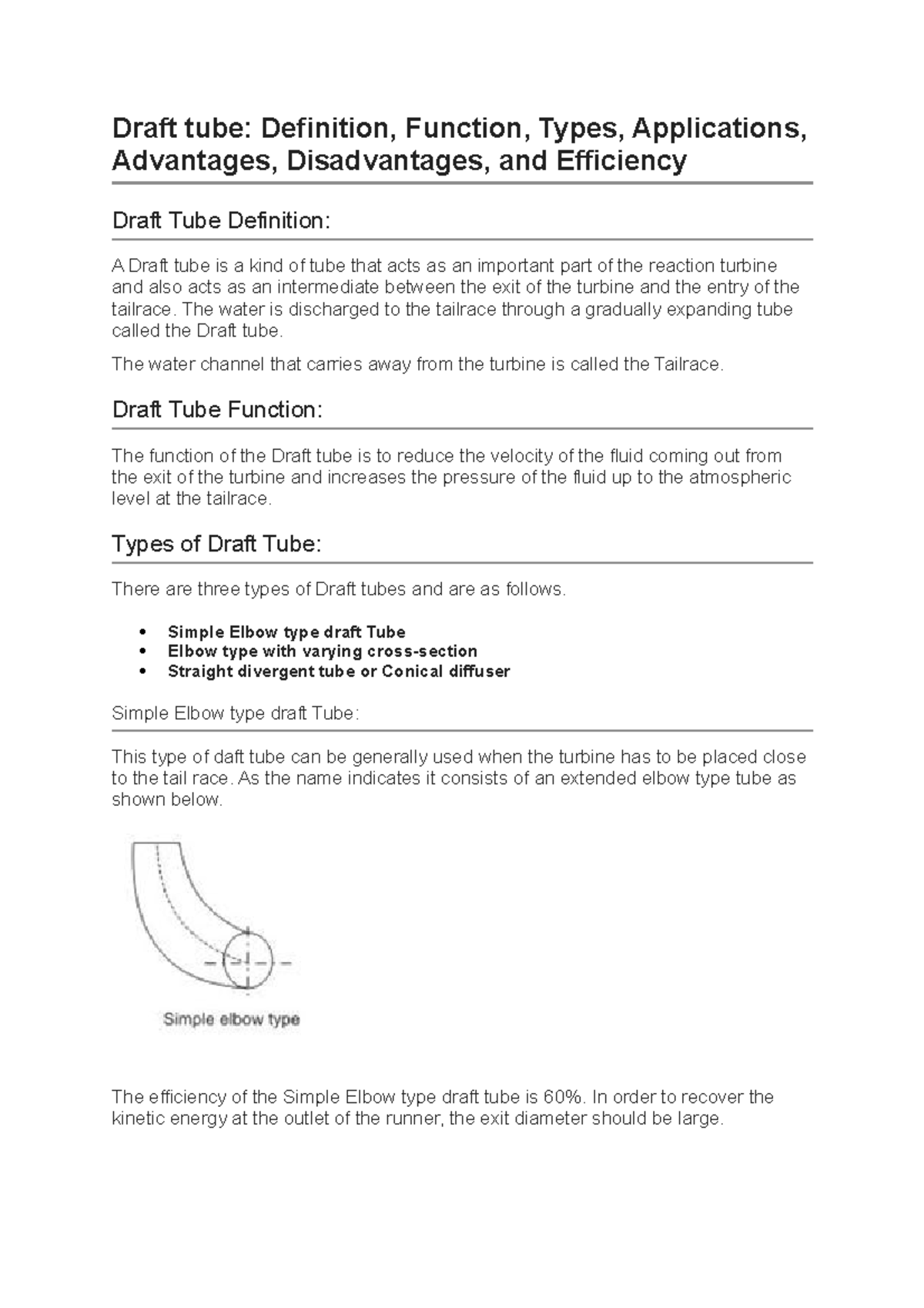 Draft tube The water is discharged to the tailrace through a