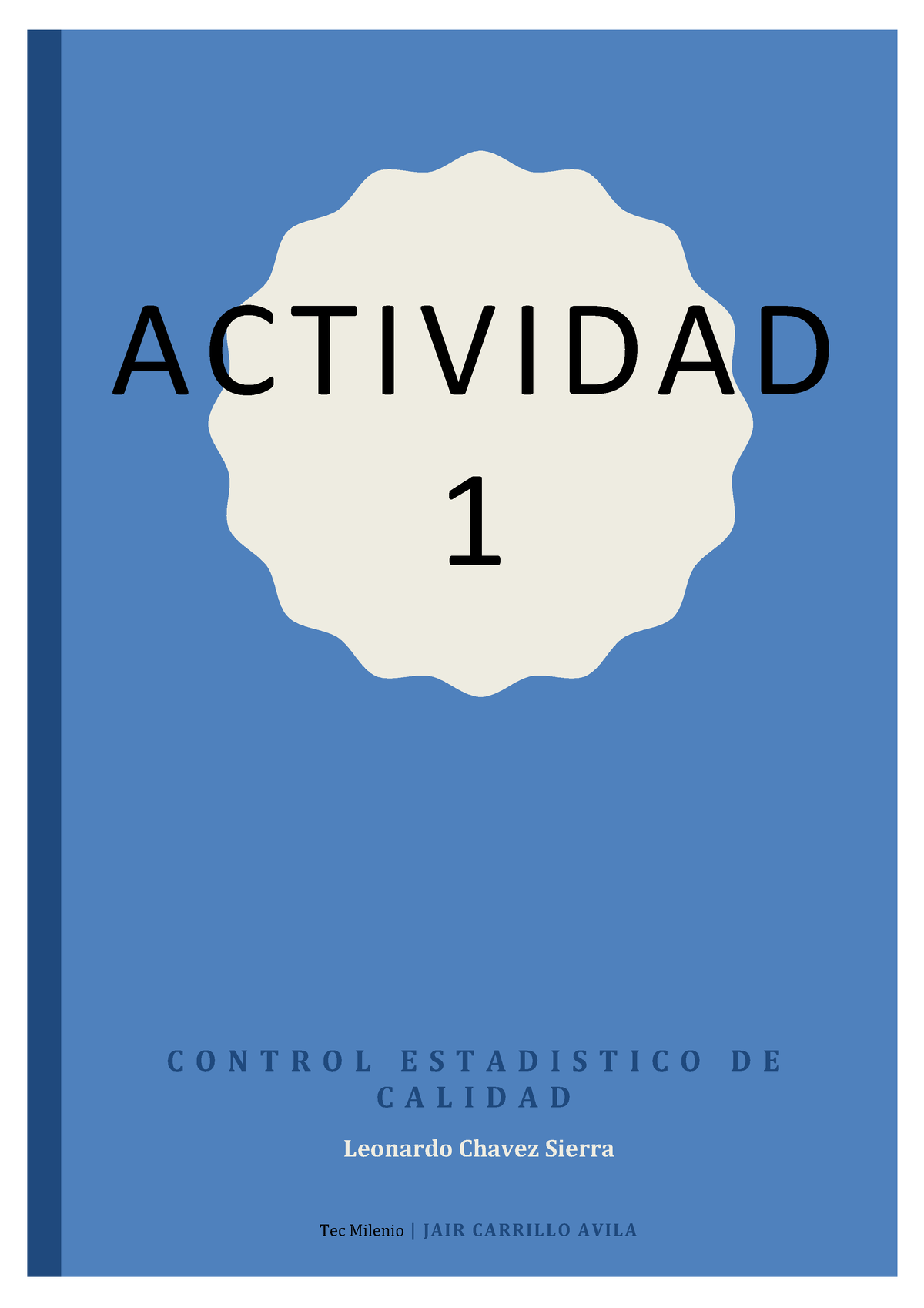 Actividad 1 Control Estadistico De Calidad - ACTIVIDAD 1 C O N T R O L ...