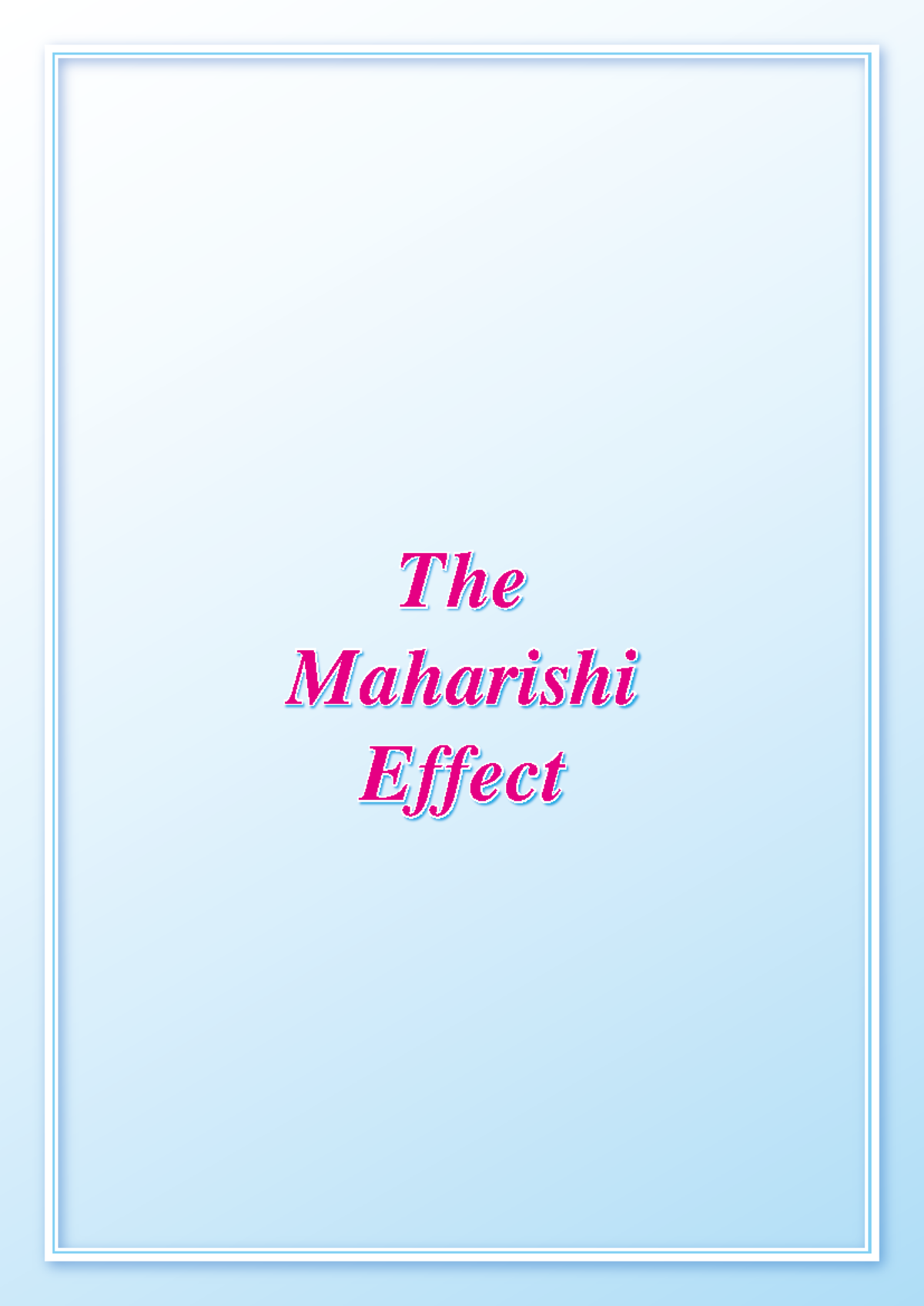 Maharishi-effect - basic notes - The Maharishi Effect Maharishi Effect ...