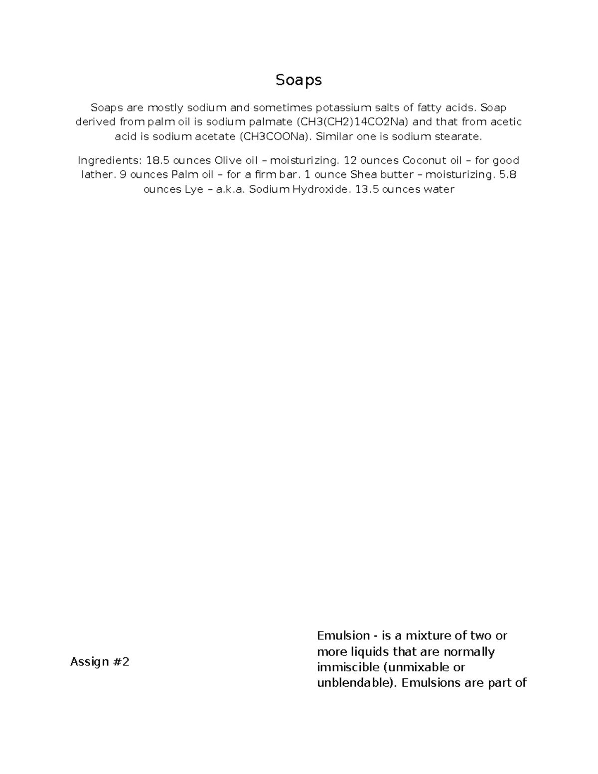 SOAPS PRODUCTION Soaps Soaps are mostly sodium and sometimes potassium salts of fatty acids