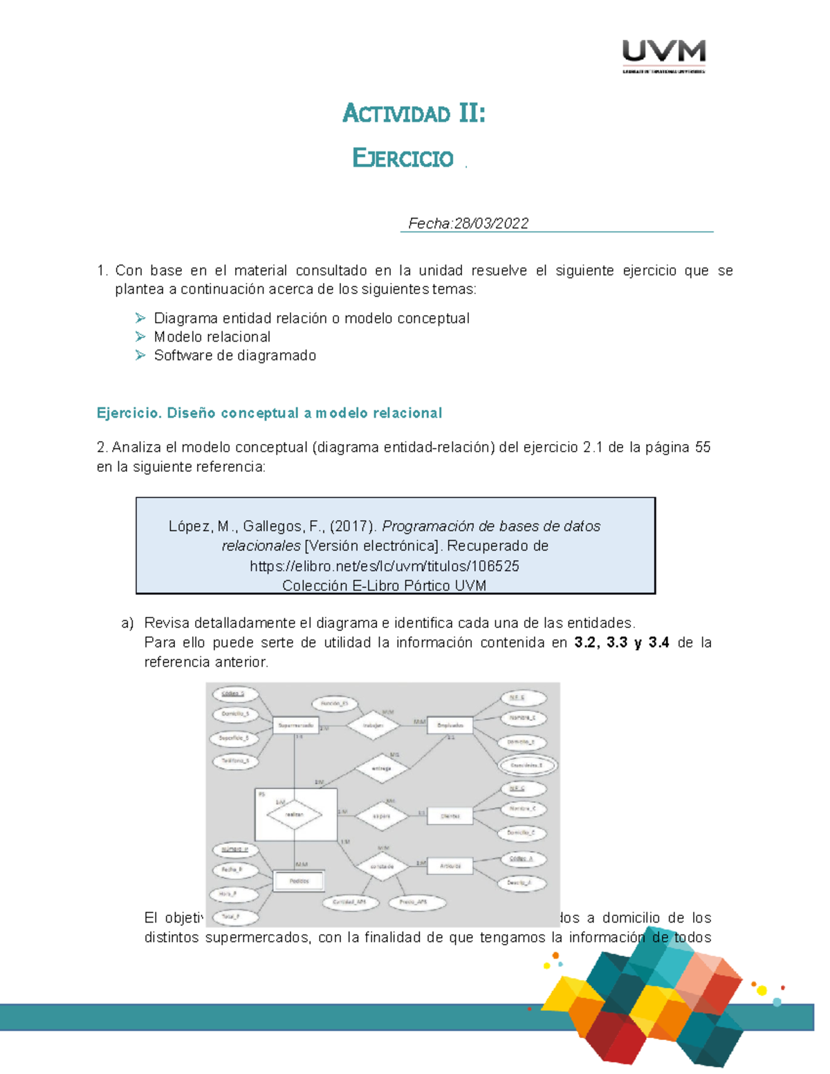 A2 Jbasesdedatos - Ejercicios 2 obligatorios de la materia - ACTIVIDAD II:  EJERCICIO 1. Con base en - Studocu