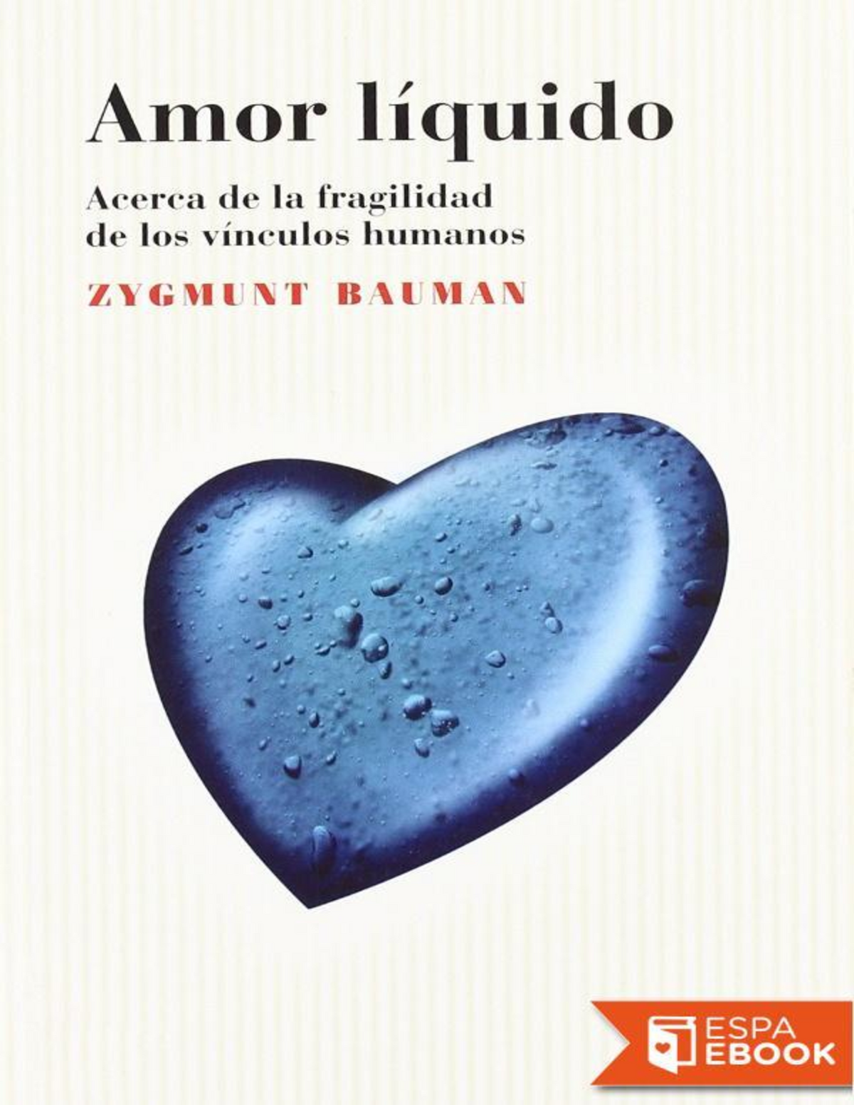 Amor Liquido Zygmunt Bauman Table Of Contents Amor Líquido Prólogo Enamorarse Y Desenamorarse 0959