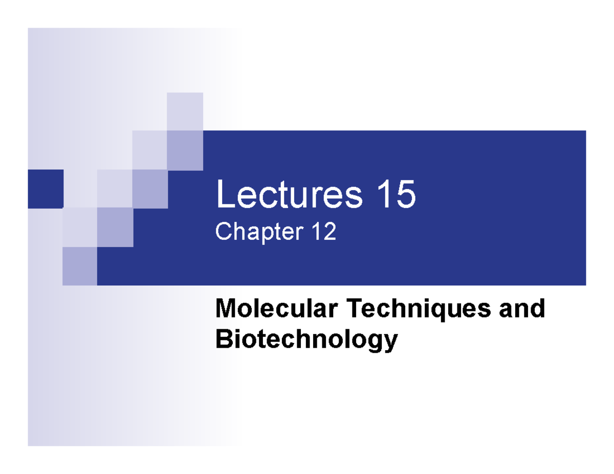 Lecture 15 - Roper - Lectures 15 Chapter 12 Molecular Techniques and ...