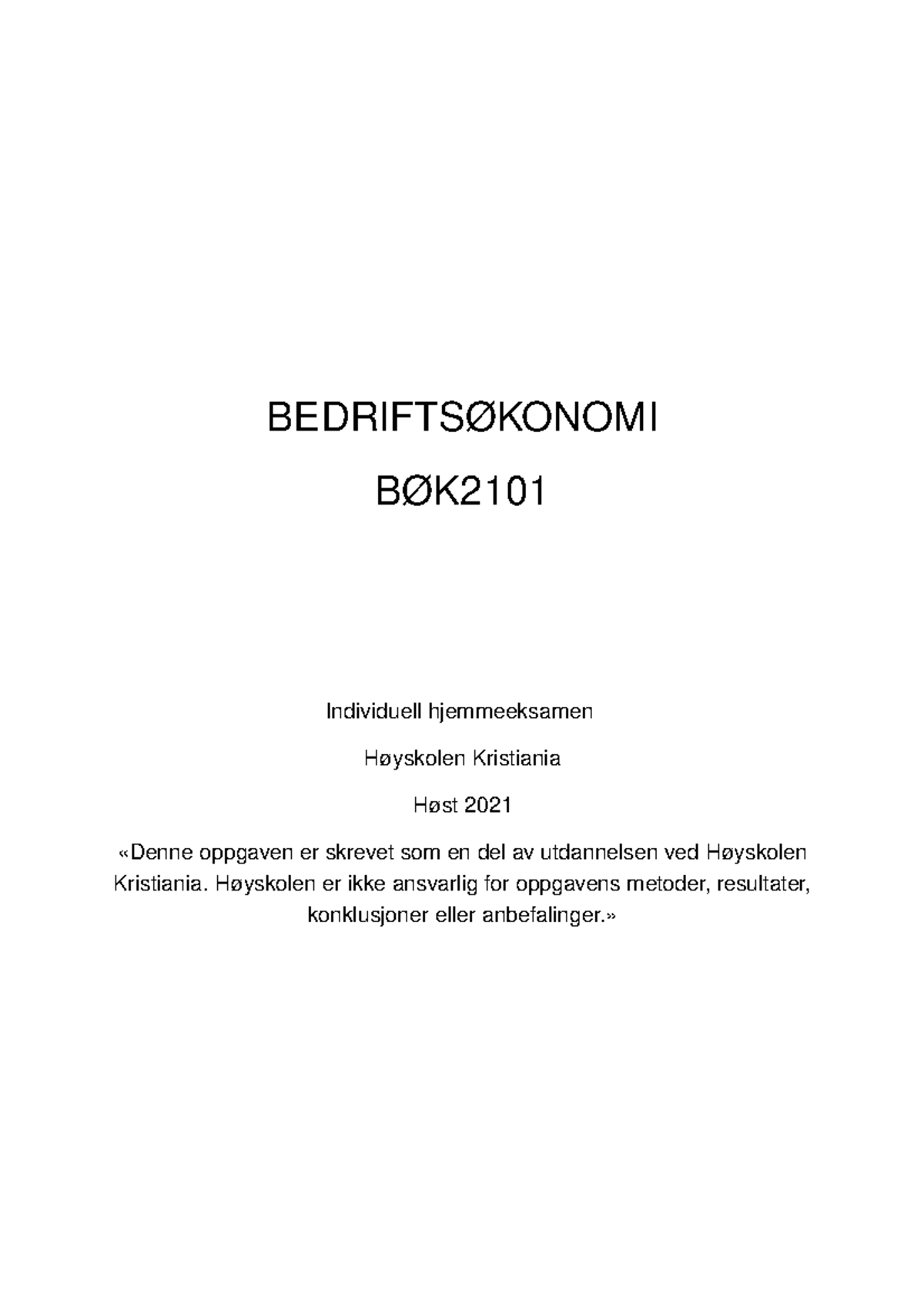 Bedriftsøkonomi-hjemmeeksamen Høst 2021 - BØK 3422 - BI - Studocu