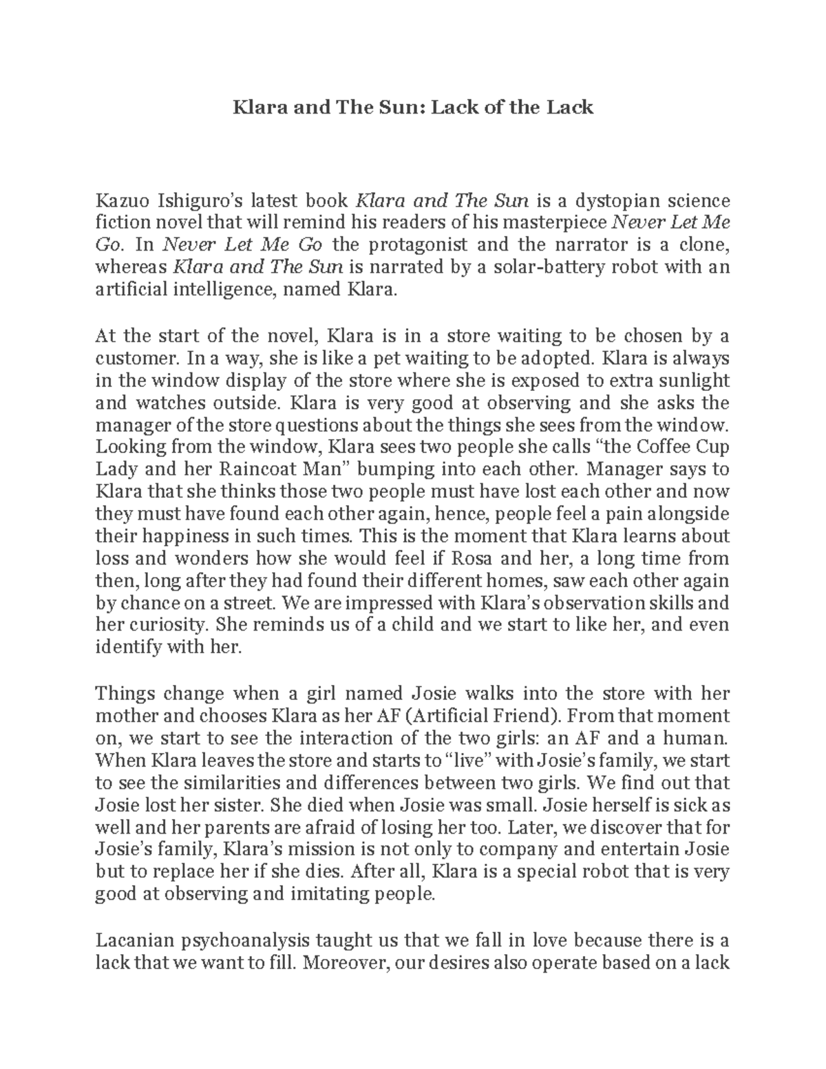 Klara and The Sun Lack of the Lack In Never Let Me Go the protagonist and the narrator is a