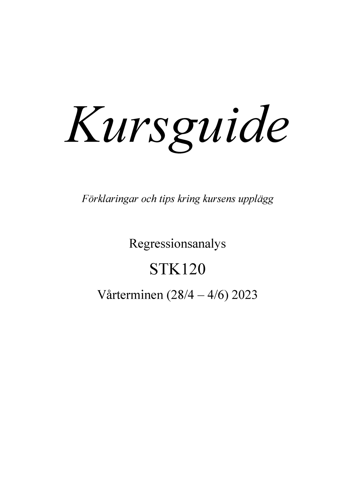 STK120 V23 Kursguide Med Studieanvisningar - STK100 - Studocu