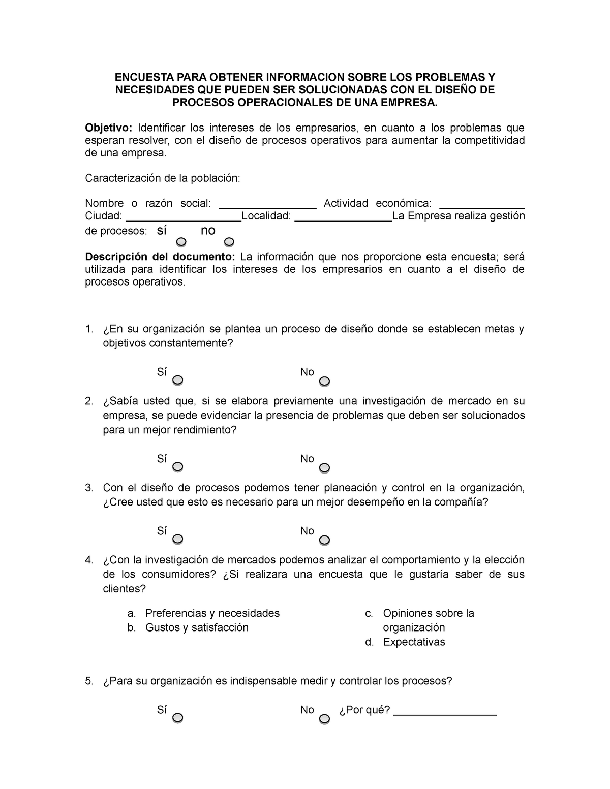 Encuesta Diseño DE Procesos - ENCUESTA PARA OBTENER INFORMACION SOBRE LOS  PROBLEMNECESIDADES QUE - Studocu