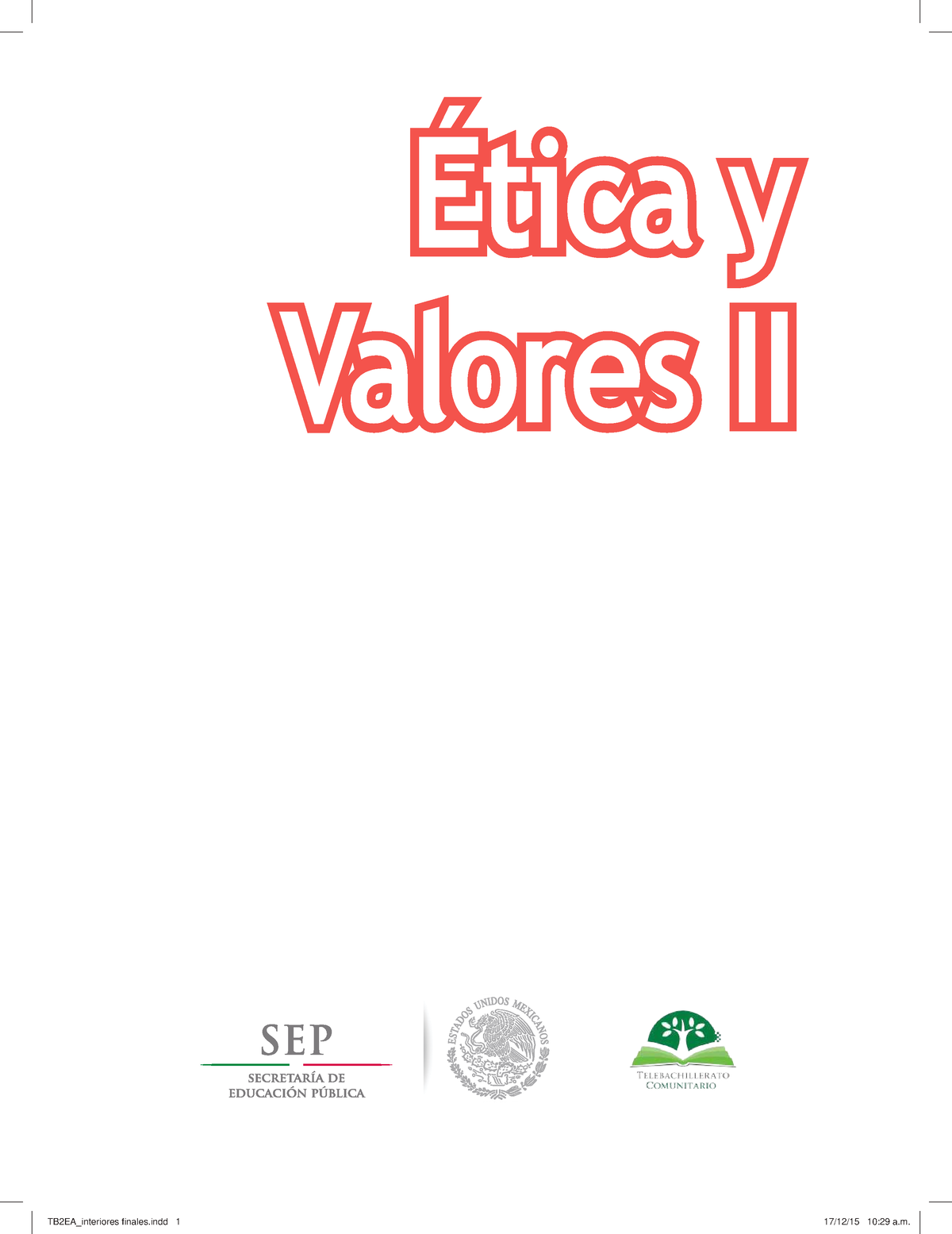 Etica Y Valores Ii Compressed Ética Y Valores Ii Telebachillerato Comunitario Segundo 3926