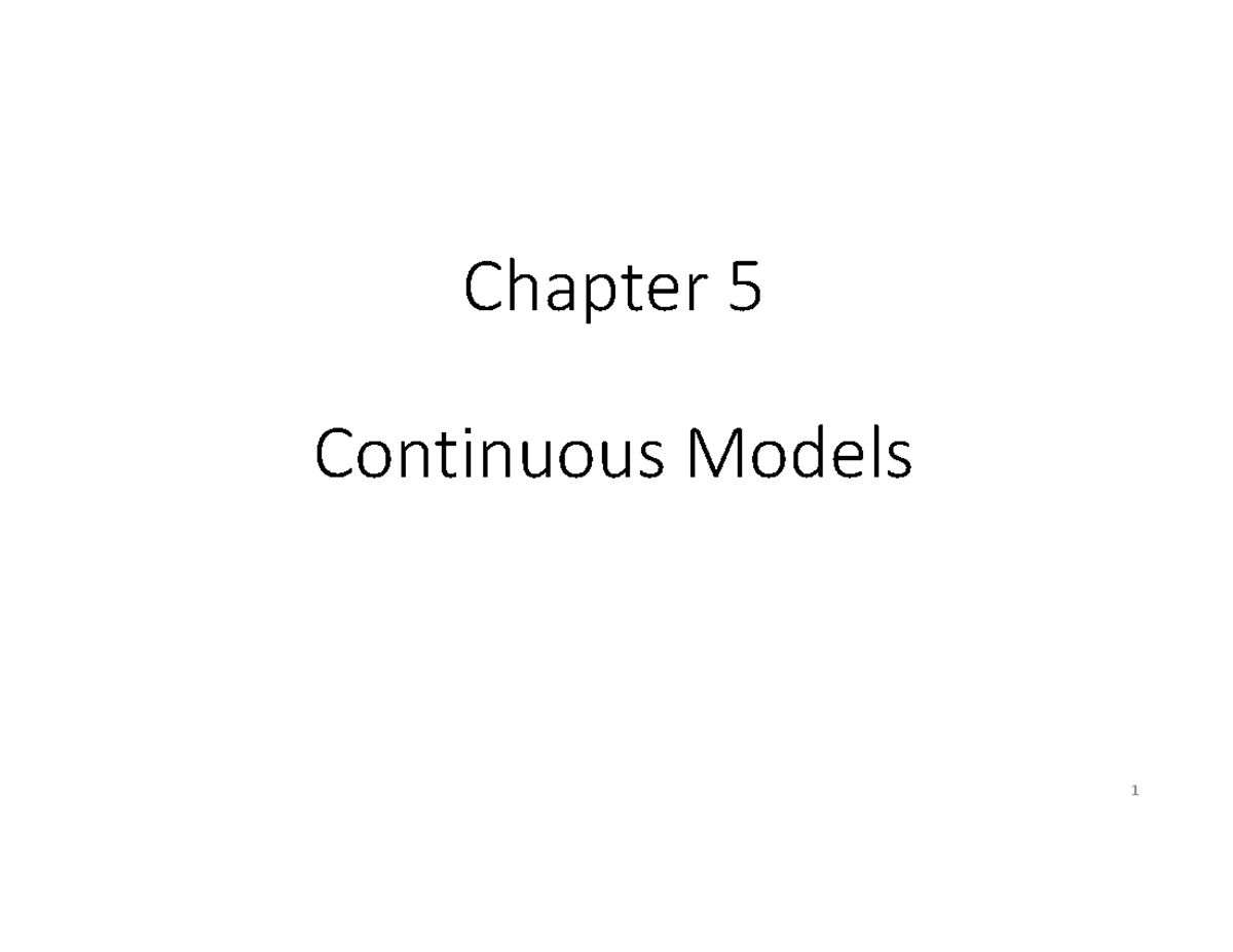Chapter 5 life Chapter 5 Continuous Models Introduction • A variety