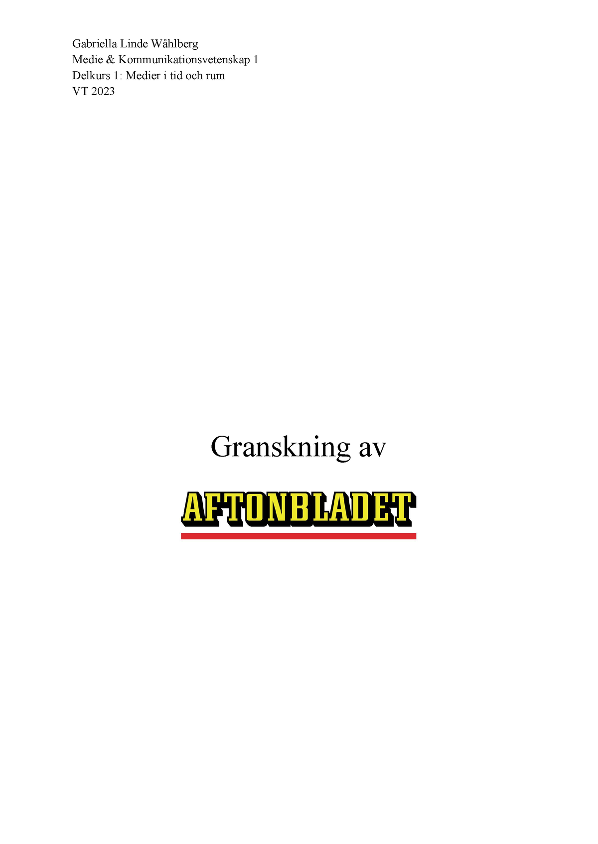 Granskningsuppgift Media Och Kommunikationsvetenskap VT23 - Gabriella ...