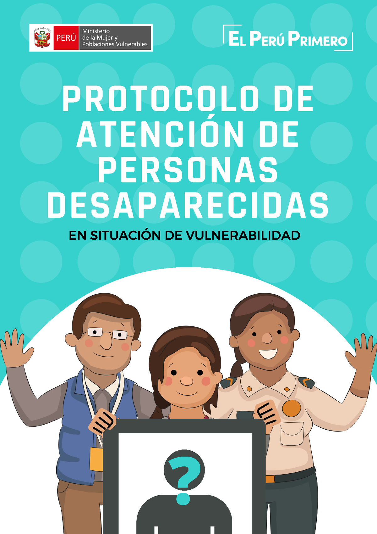 Lectura 7. Protocolo DE Atencion DE Personas Desaparecidas - PROTOCOLO ...