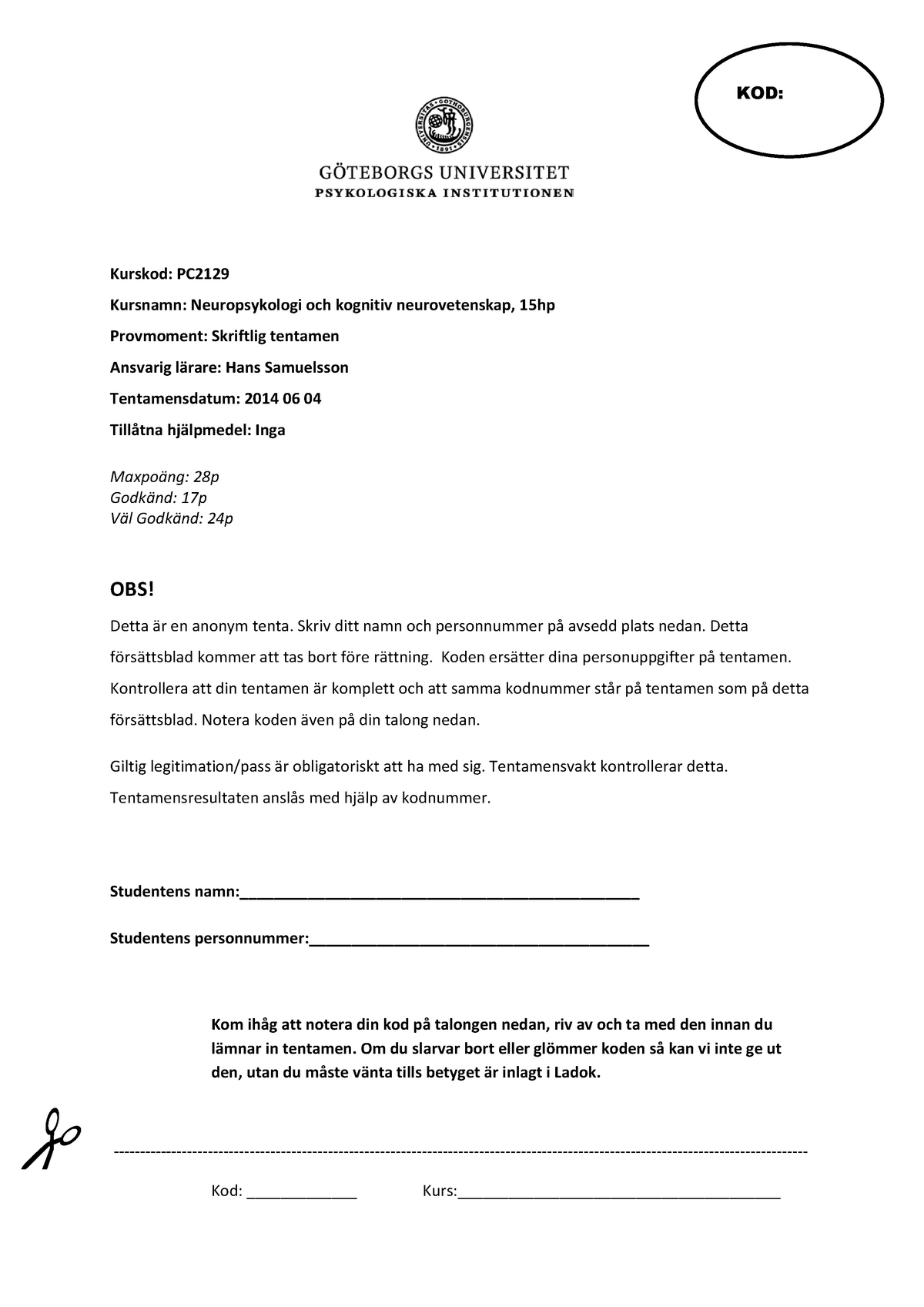 Exam 4 June 2014, Questions - Kurskod: PC Kursnamn: Neuropsykologi Och ...