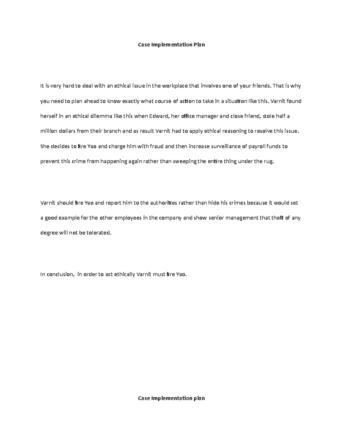Case Action 2 Case Implementation Plan It is very hard to deal with an ethical issue in the