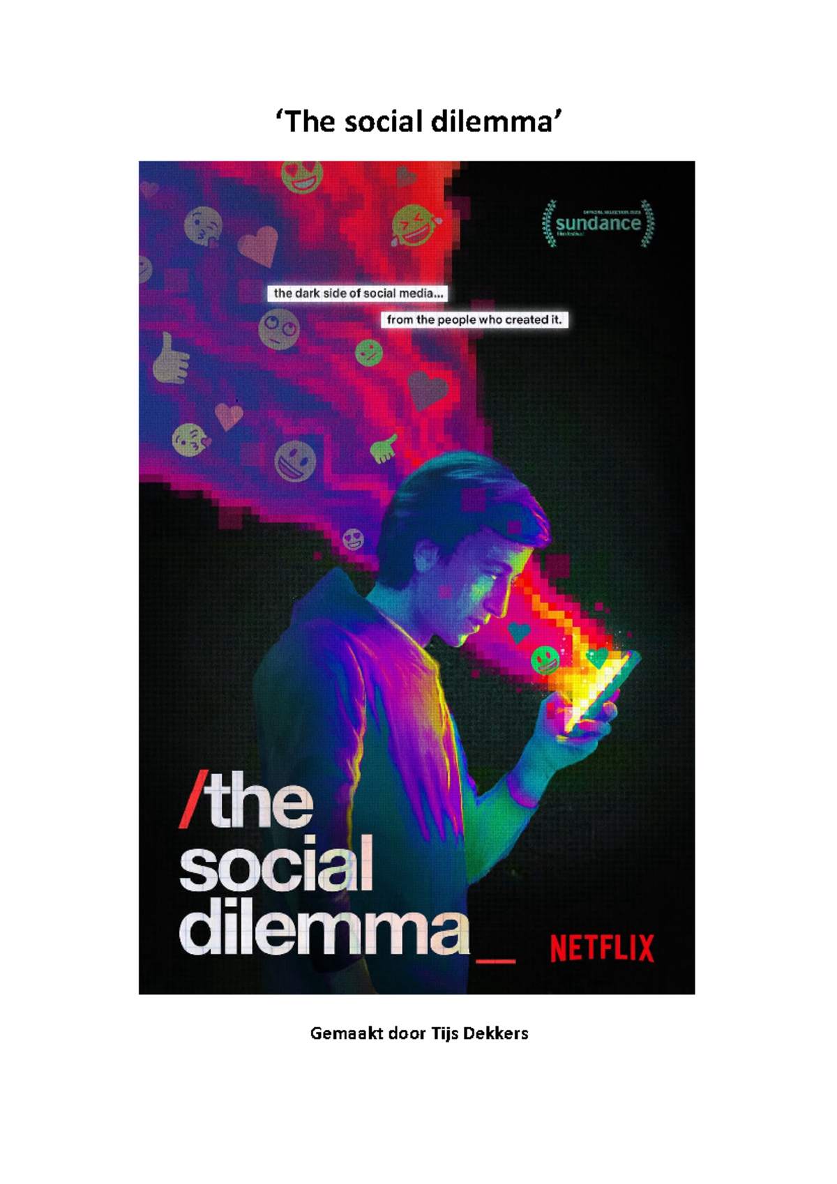 The social dilemma ‘The social dilemma’ Gemaakt door Tijs Dekkers