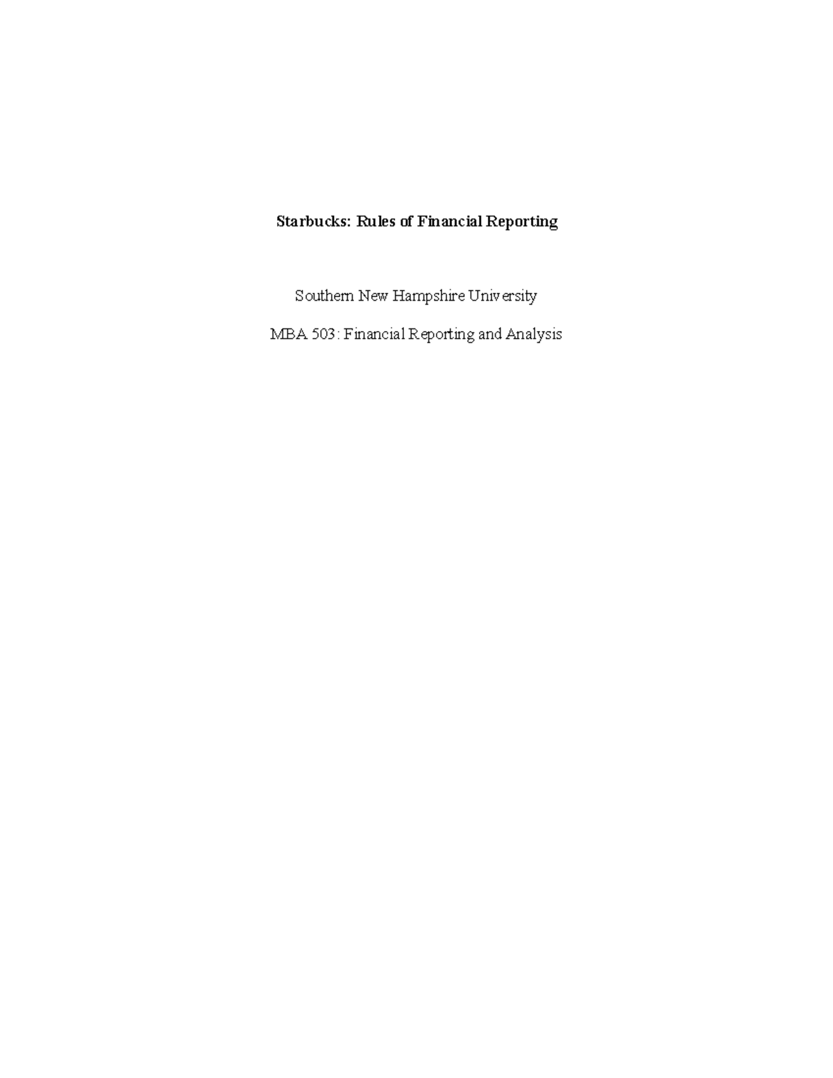 Milestone 3 Starbucks Rules of Financial Reporting Starbucks Rules