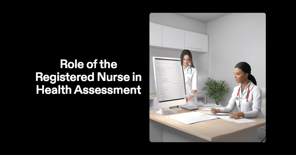 Role of the Nurse in Health Assessment WK 1-1 - Role of the Registered ...